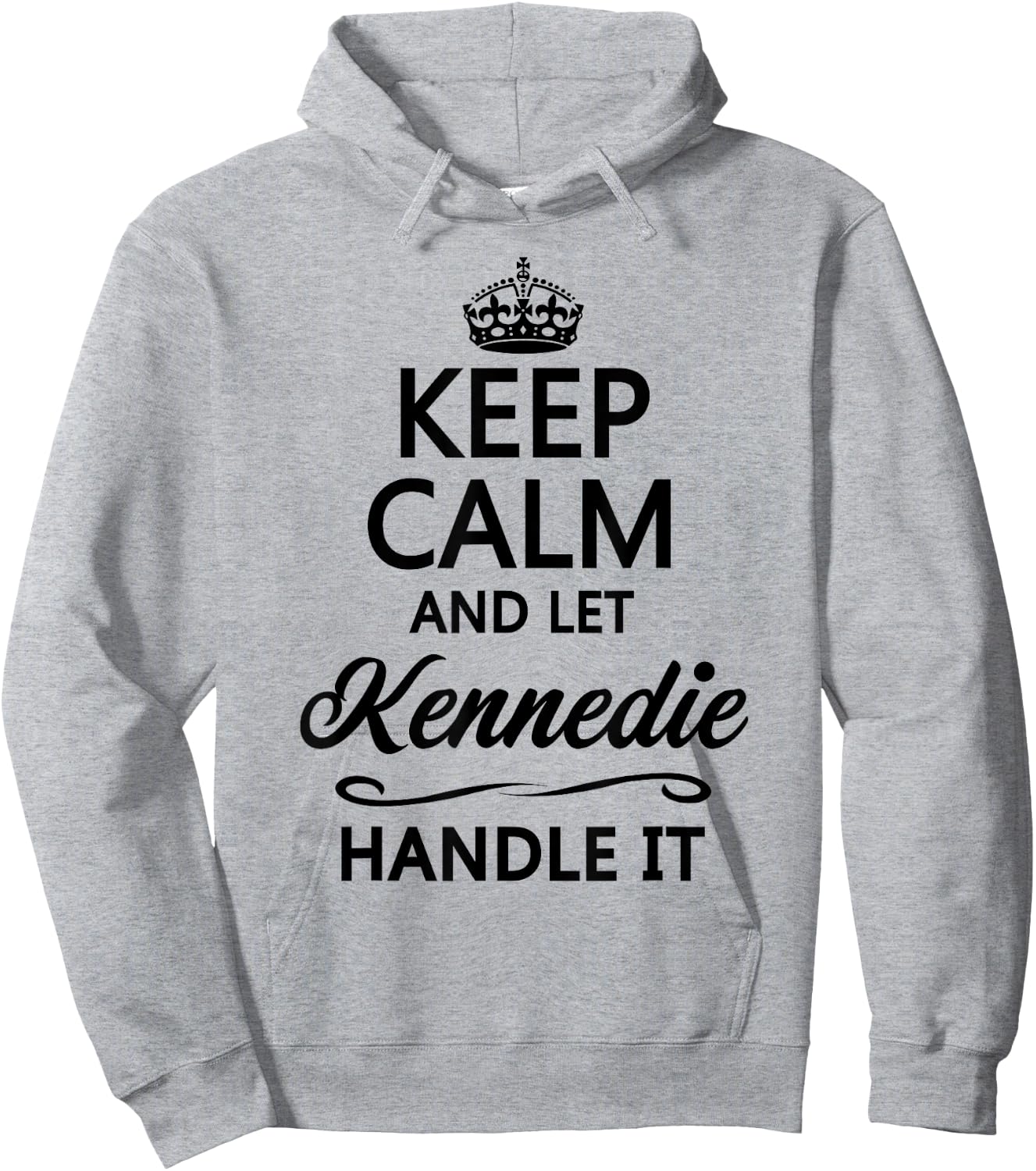 KEEP CALM AND LET KENNEDIE Handle It | Funny Name Gift Hoodie - Hoodie | Ash