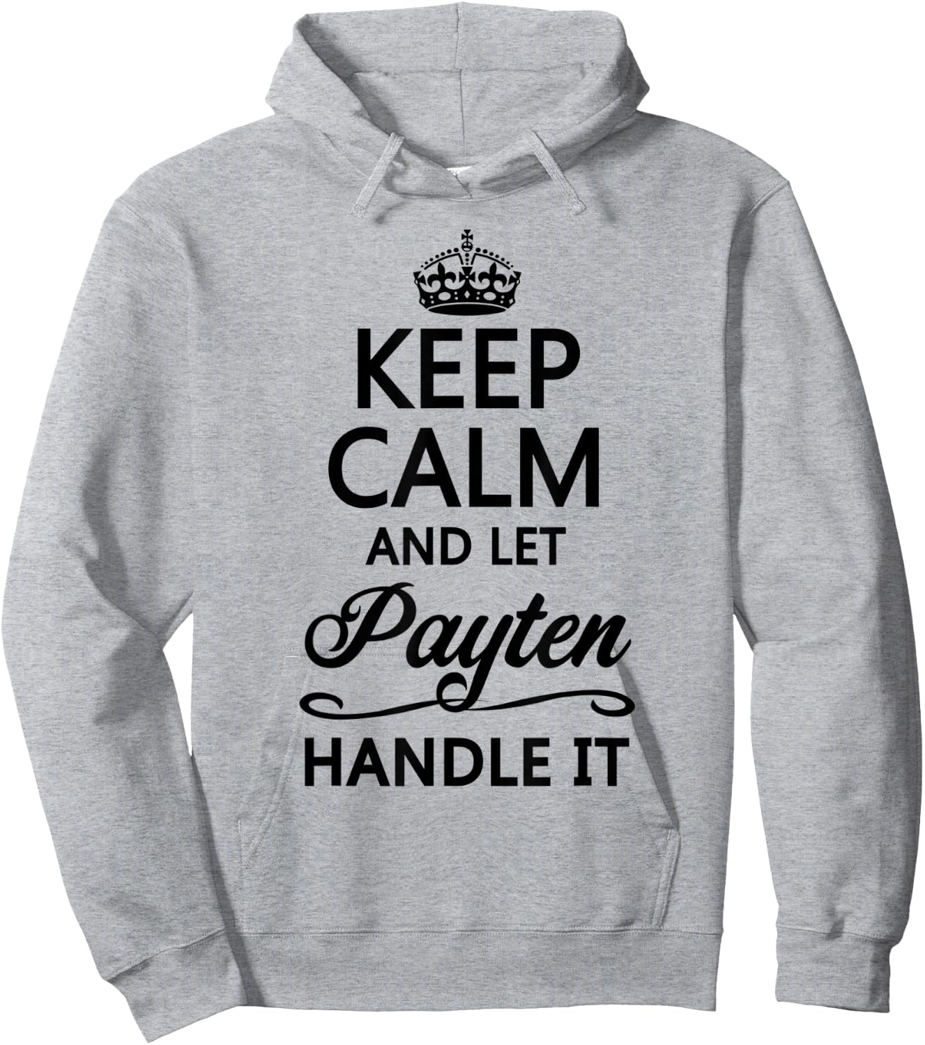 KEEP CALM and let PAYTEN Handle It | Funny Name Gift Hoodie - Hoodie | Ash