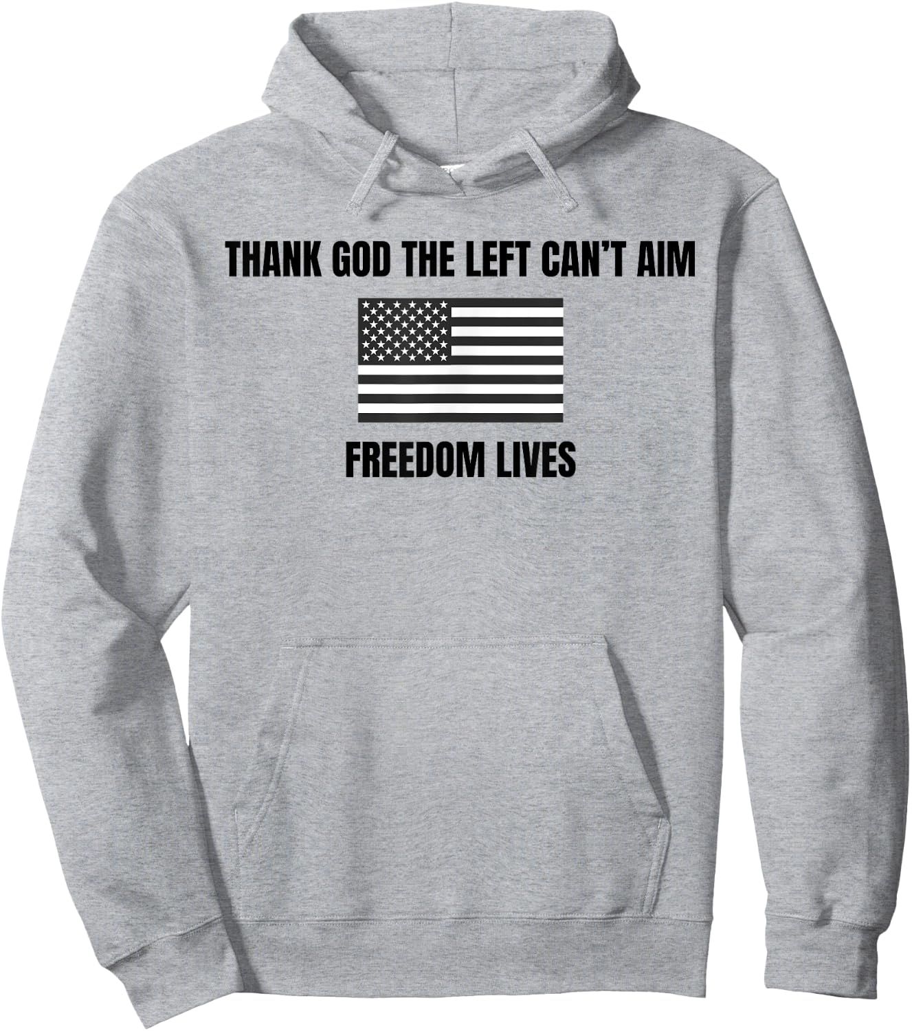 Thank God the Left Can't Aim Freedom Lives Hoodie - Hoodie | Ash