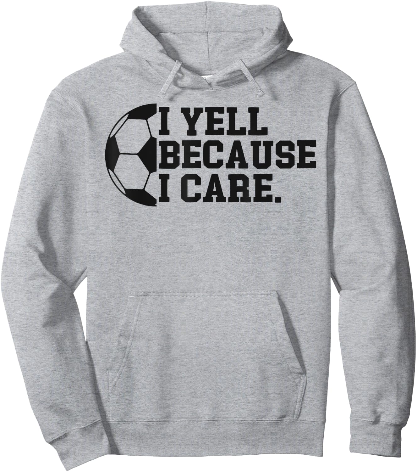 I Yell Because I Care Funny Soccer Player Mom Dad Hoodie - Hoodie | Ash