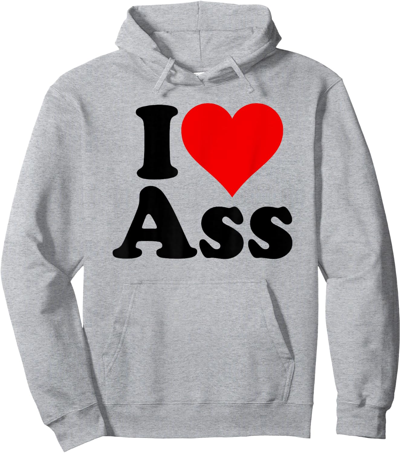 I Love Heart Ass Hoodie - Hoodie | Ash