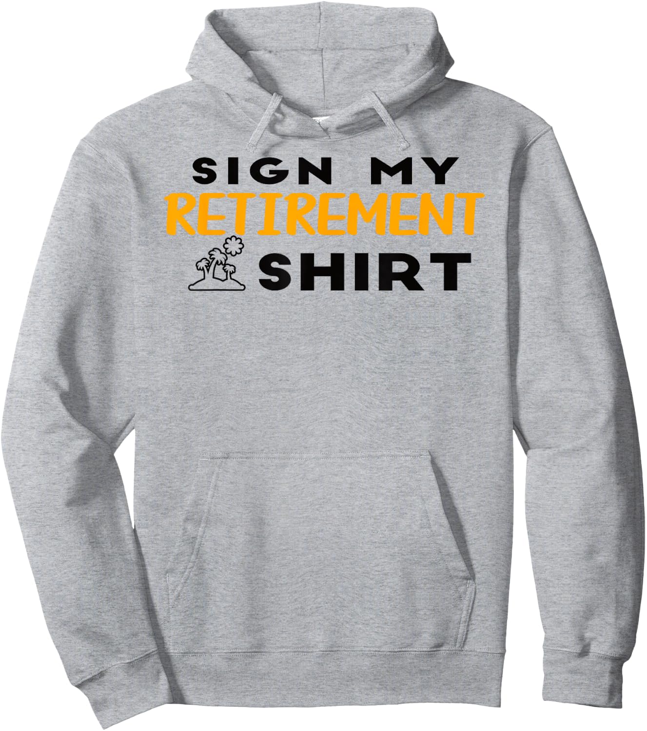 Humor Graphic Retired Design Men Funny Retirement Hoodie - Hoodie | Ash