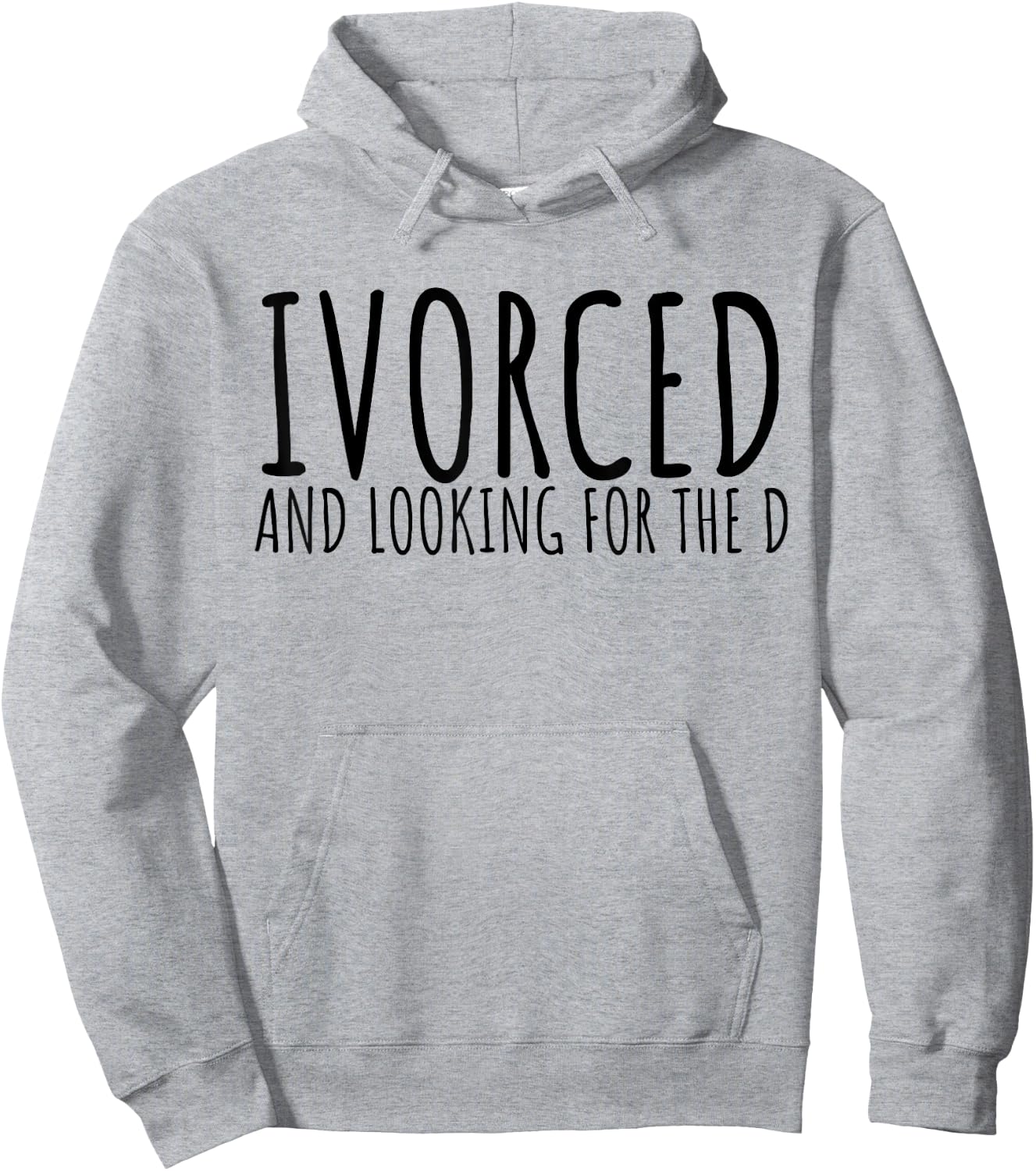 Funny Saying Divorced Looking For the D Sarcasm Women Men Hoodie - Hoodie | Ash