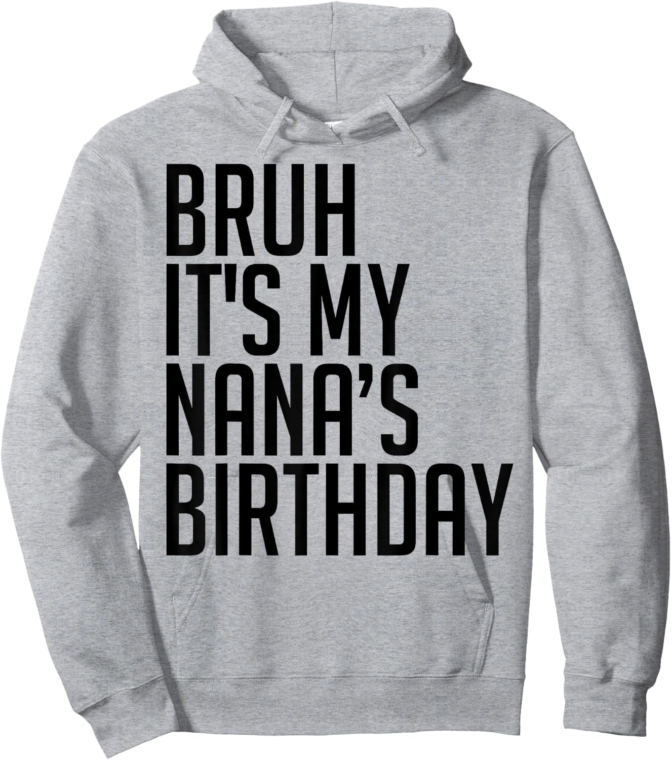Bruh It's My Nana's Birthday Bro Happy Queen Calm Crown Omg Hoodie - Hoodie | Ash