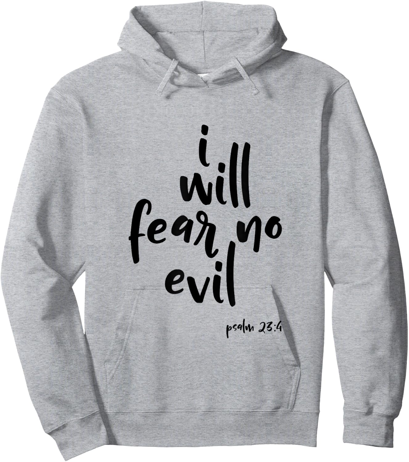 I Will Fear No Evil Psalm 23:4 Bible Verse Scripture Hoodie - Hoodie | Ash