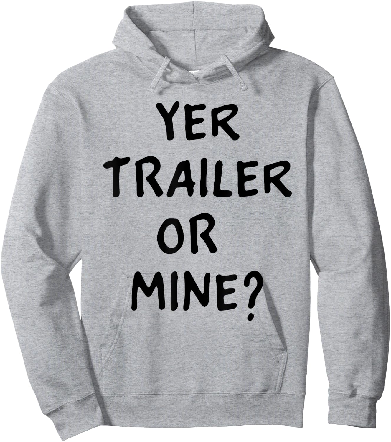 White Trash Party Attire Women Men Yer Trailer Or Mine Hoodie - Hoodie | Ash