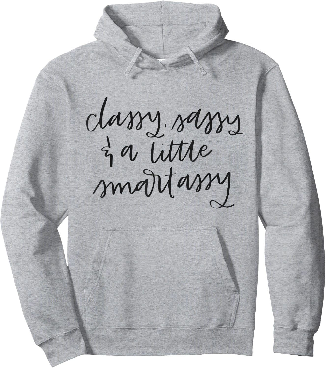 Classy Sassy And A Little Smart Assy Funny Women's Hoodie - Hoodie | Ash
