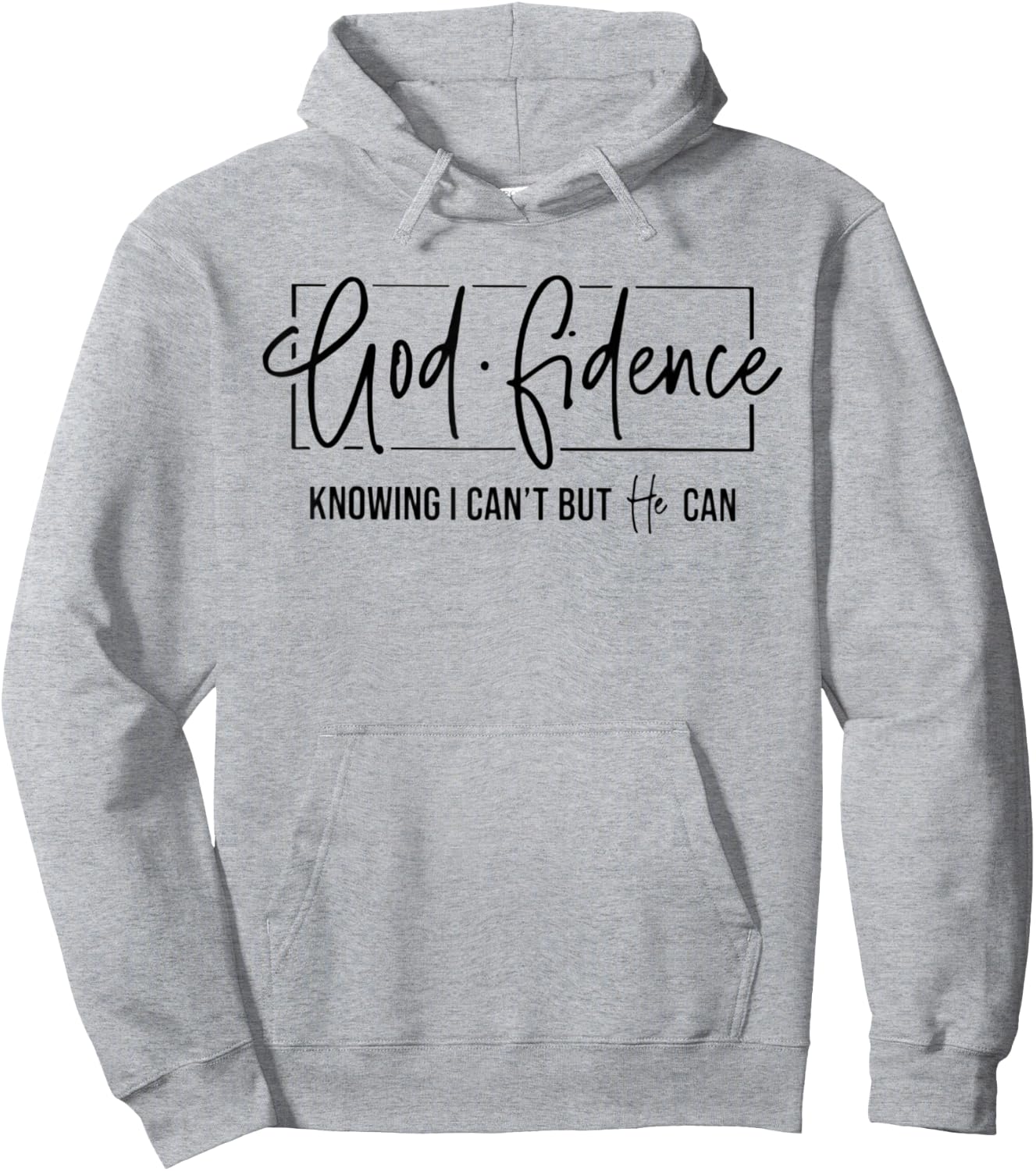 God Fidence Knowing I Can't But He Can Funny Christian Hoodie - Hoodie | Ash