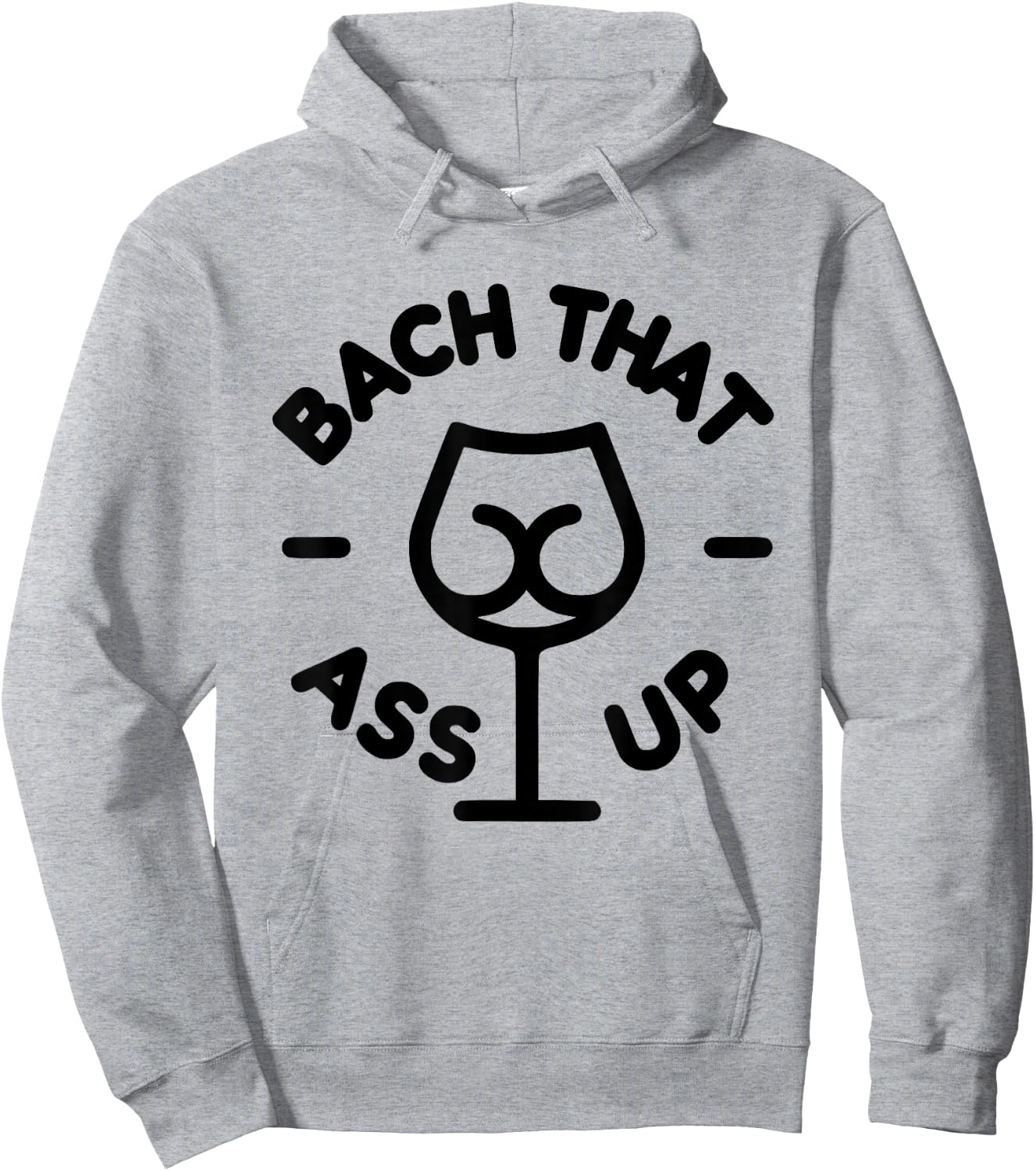 Bach that ass up bachelor and bachelorette party Hoodie - Hoodie | Ash
