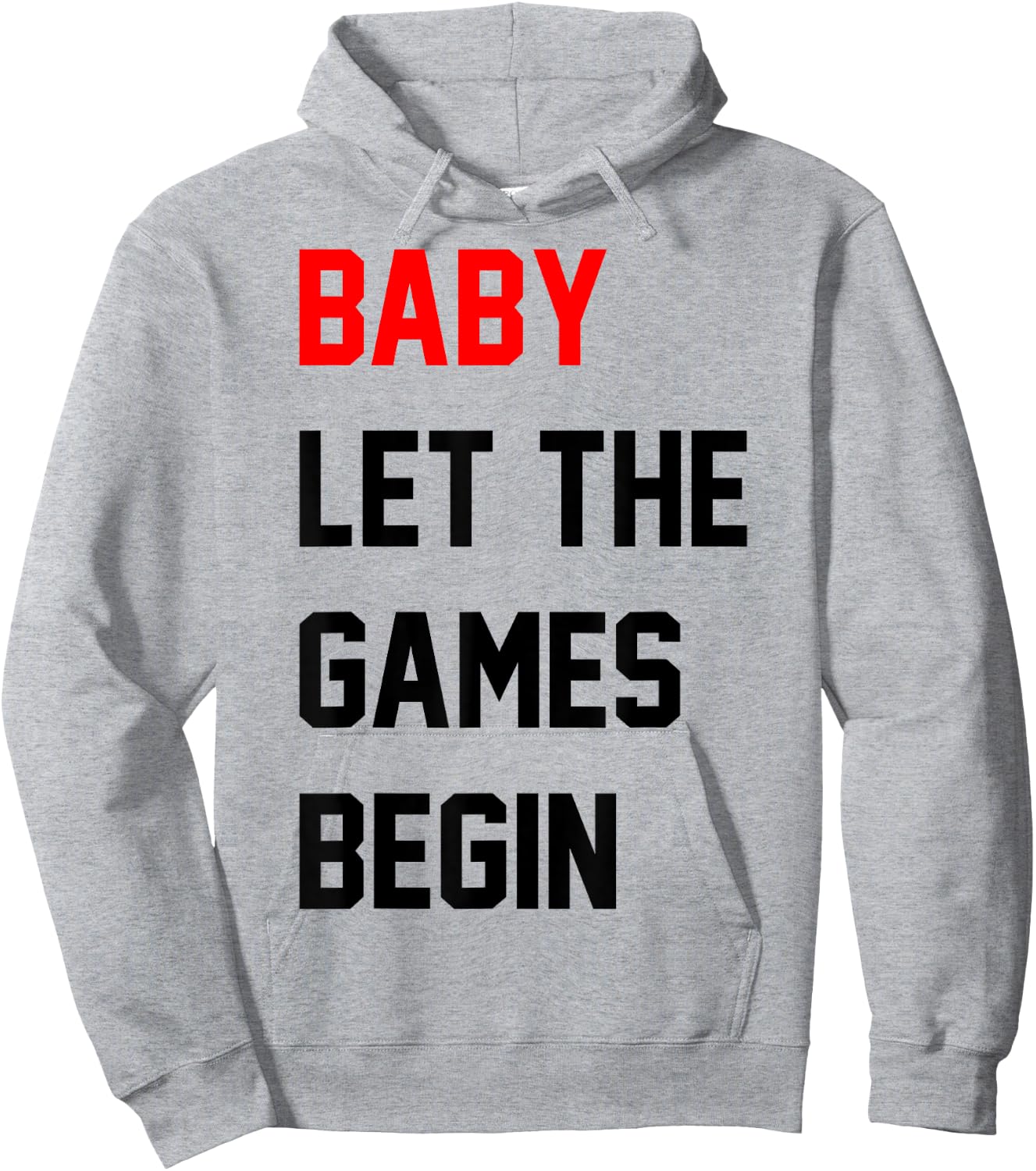 Baby Let The Games Begin Hoodie - Hoodie | Ash