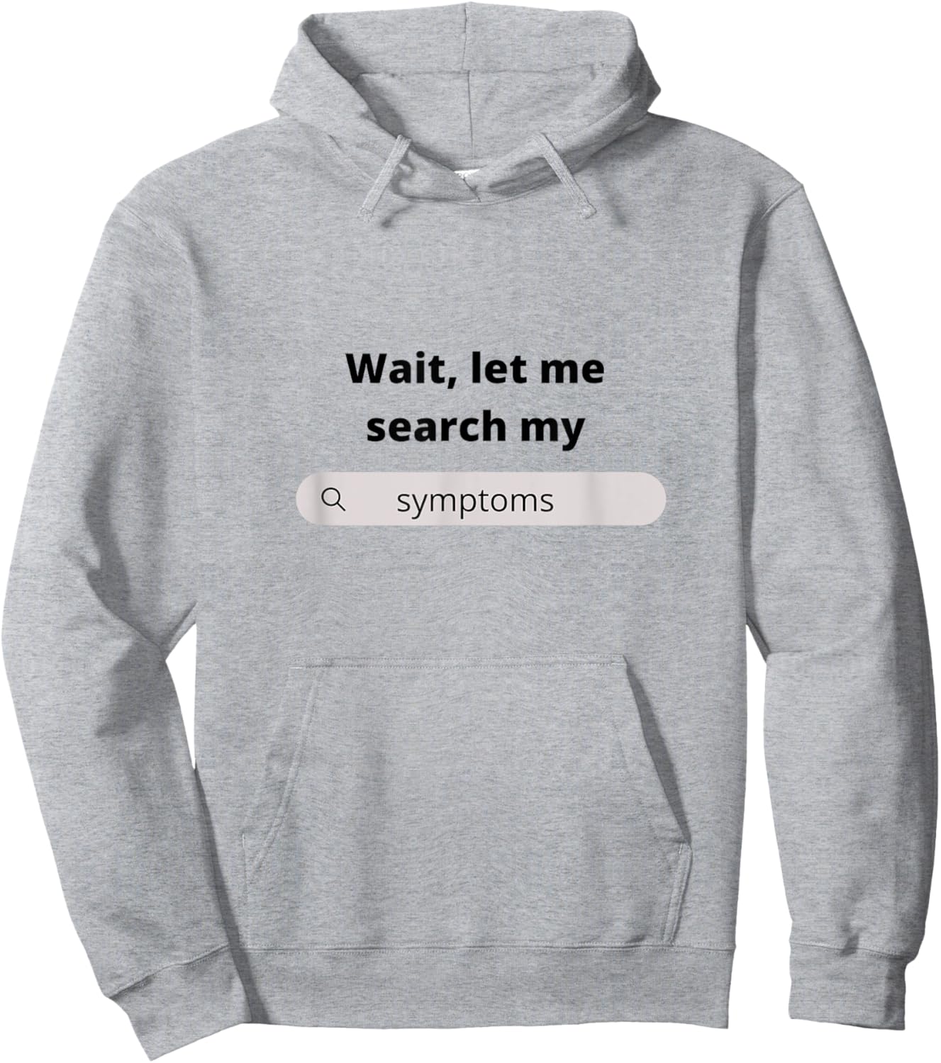Search Symptoms Hypochondriac Funny Humor Gift Hoodie - Hoodie | Ash