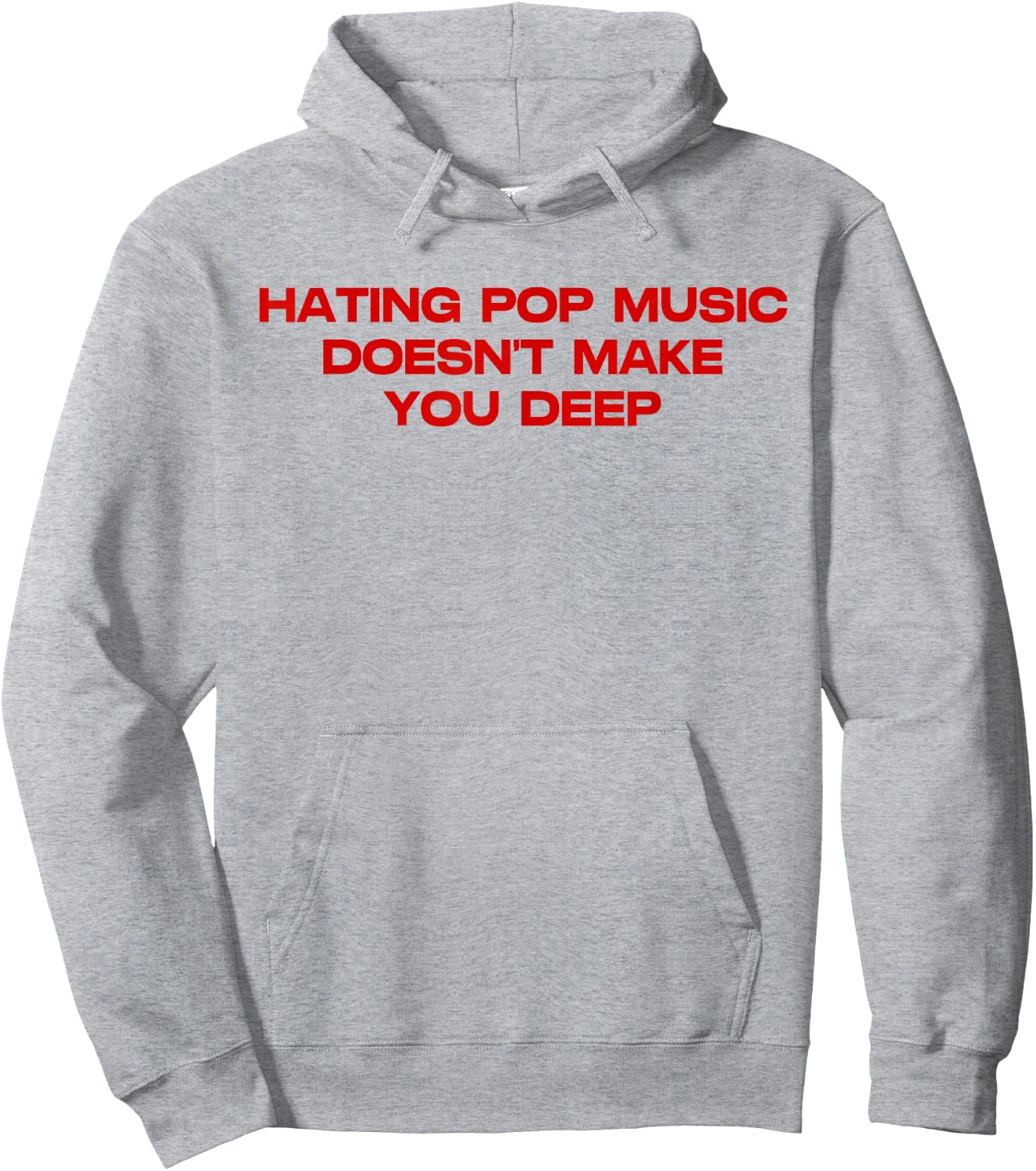 Hating Pop Doesn't Make You Funny Deep Music Sarcastic Joke Hoodie - Hoodie | Ash