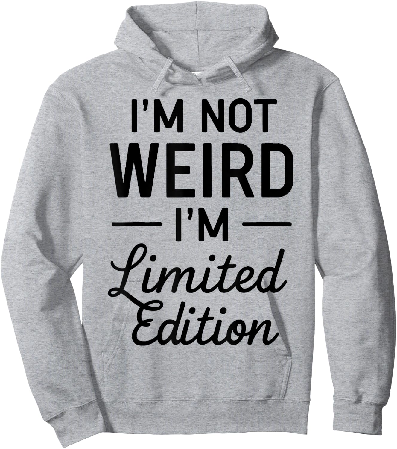 I'm Not Weird I'm Limited Edition Hoodie - Hoodie | Ash