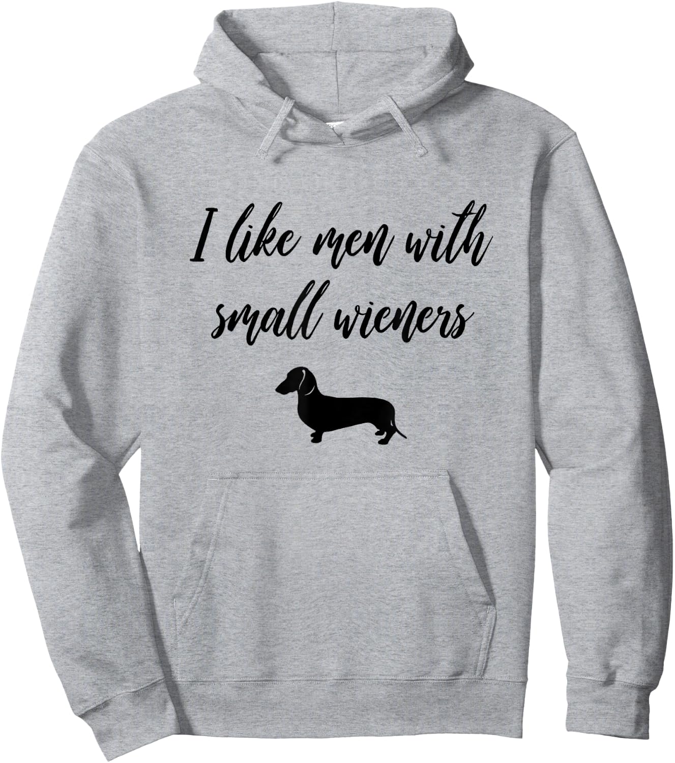 I Like Men with Small Wieners - Funny Dachshund design Hoodie - Hoodie | Ash