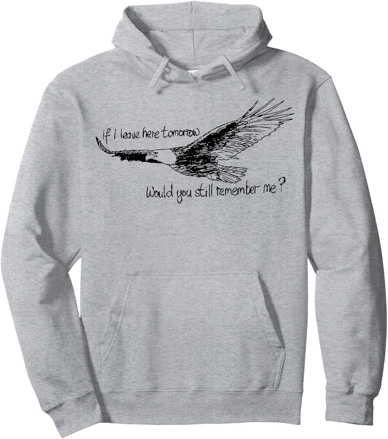 Eagle If I Leave Here Tomorrow Would You Still Remember Me Hoodie - Hoodie | Ash