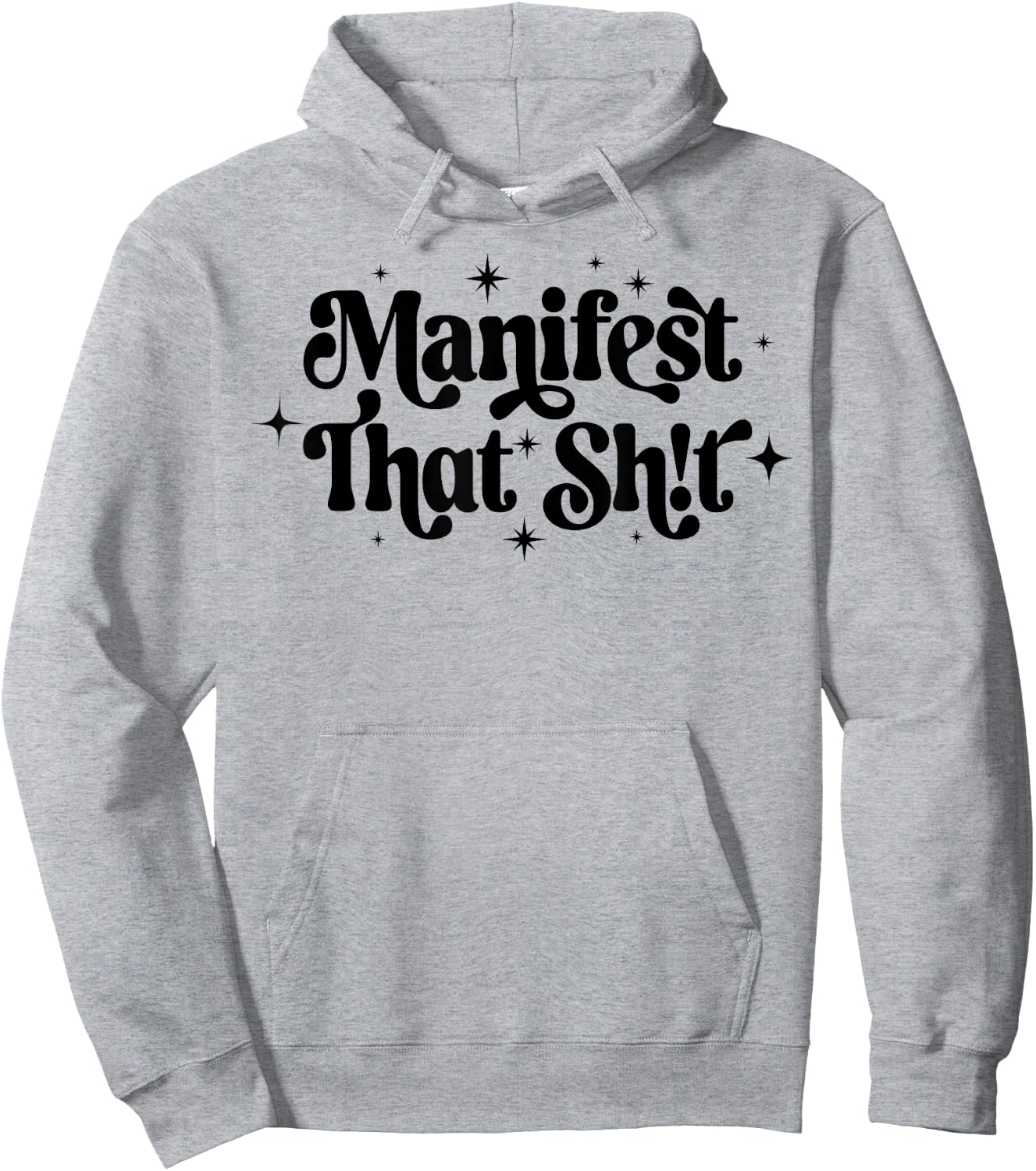 You Are What You Manifest That Shit Manifest That Sh!t Hoodie - Hoodie | Ash
