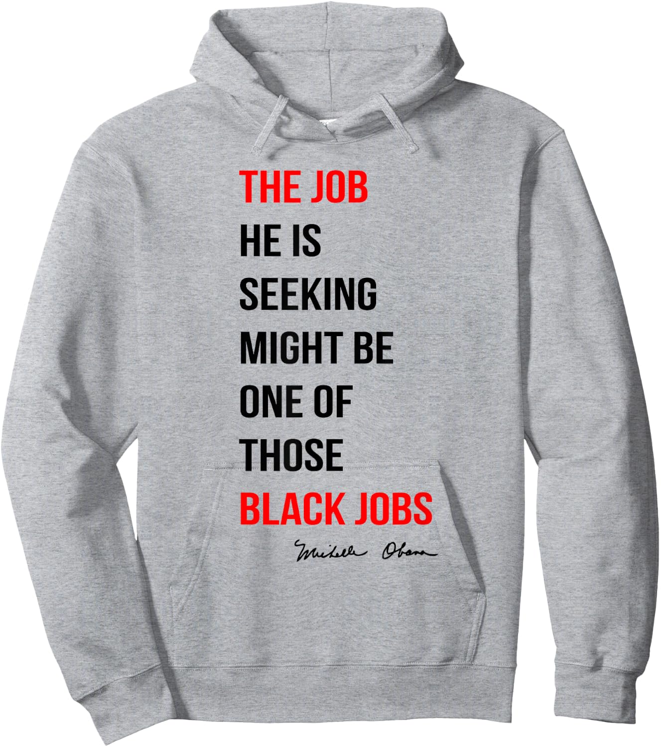 The Job He Is Seeking Might Be One Of Those Black Jobs Hoodie - Hoodie | Ash