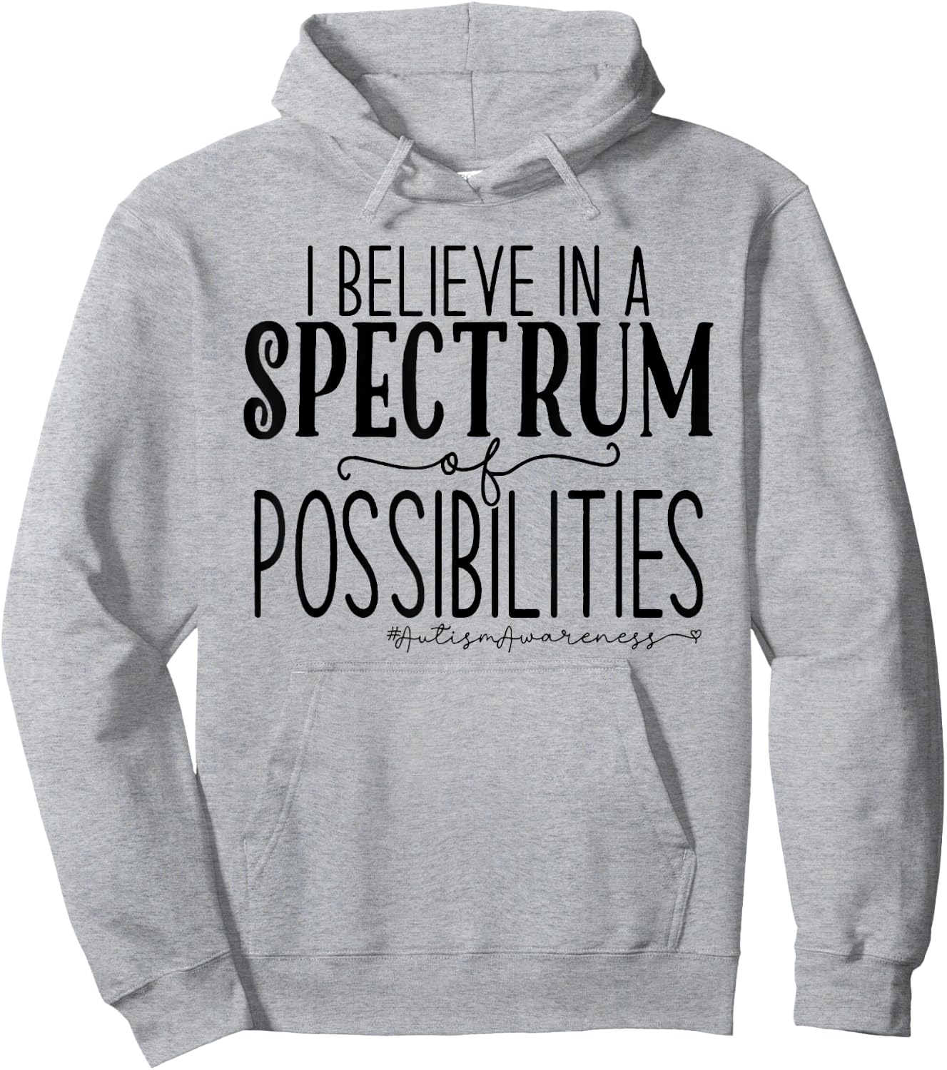 I Believe In A Spectrum Of Possibilities Autism Awareness Hoodie - Hoodie | Ash