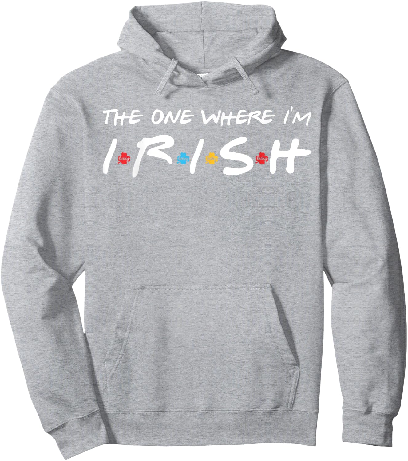 The One Where I'm Irish Hoodie - Hoodie | Ash