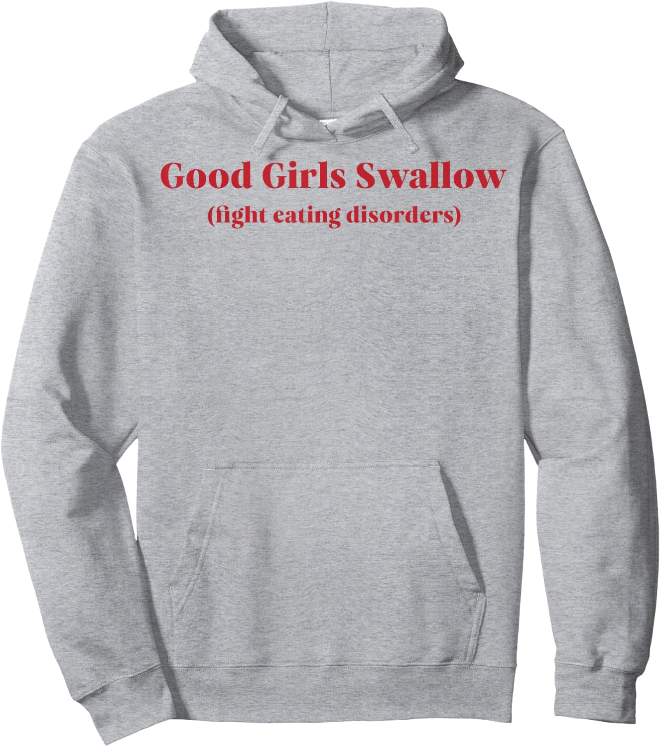 Good Girls Swallow Fight Eating Disorders Hoodie - Hoodie | Ash