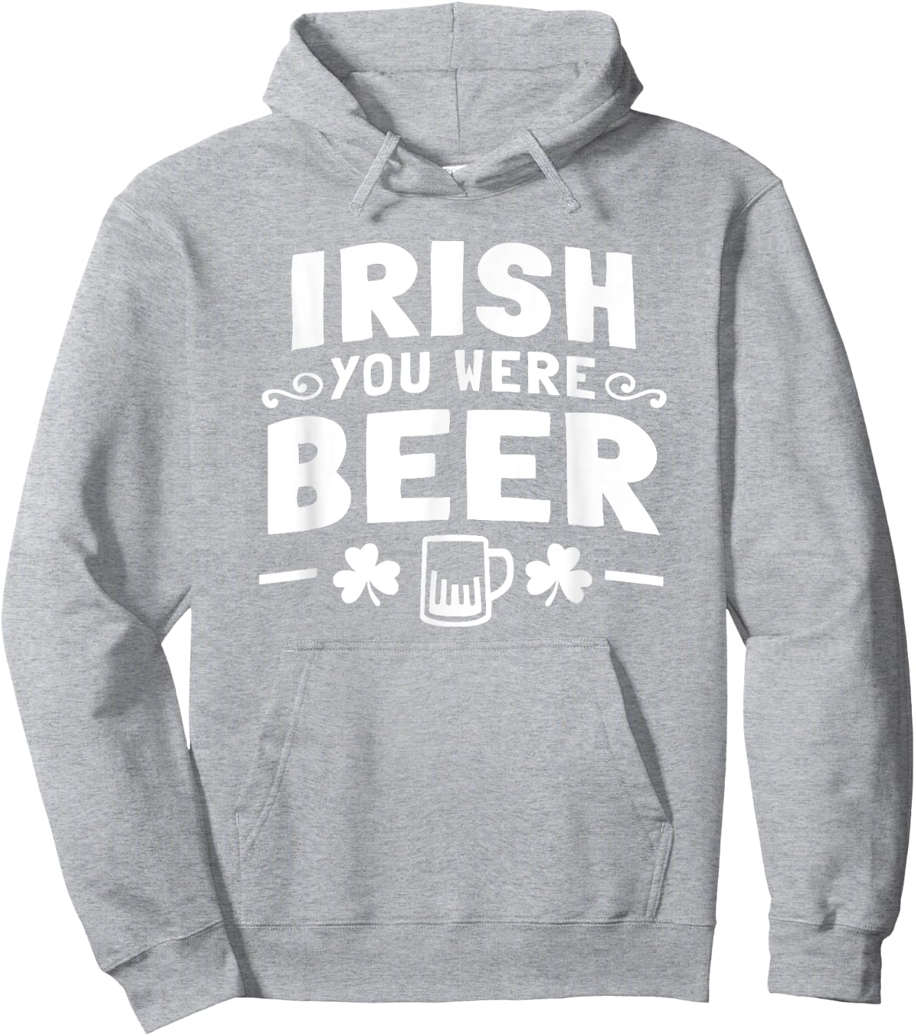 Women Men St Patrick Day Drinking Shirt Irish You Were Beer Hoodie - Hoodie | Ash