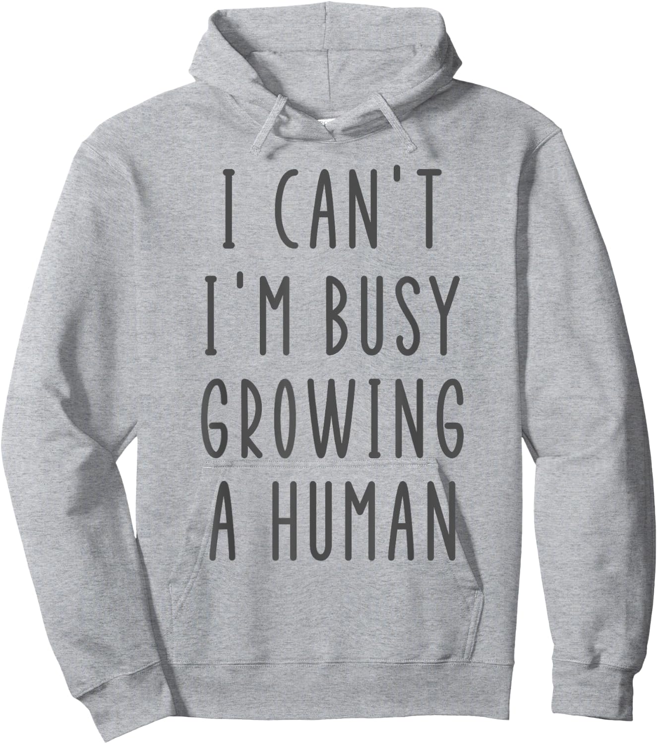I Can't I'm Busy Growing A Human Funny Funny Future Mom Hoodie - Hoodie | Ash