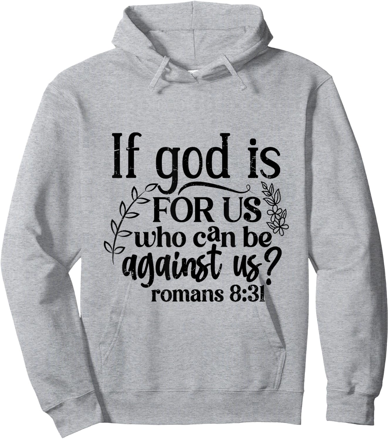 If God Is For Us, Who Can Be Against Us - Romans 8:31 Hoodie - Hoodie | Ash