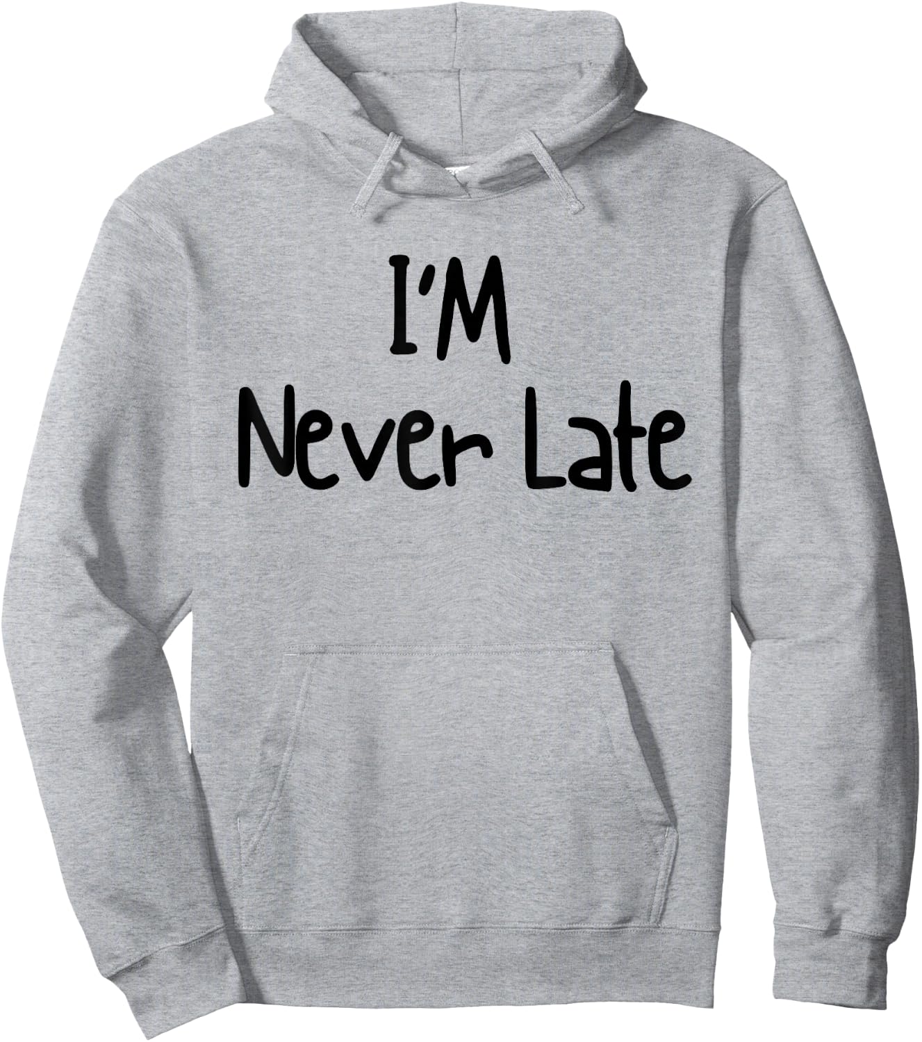 I'm Never Late Funny White Lie Party Ideas Design Hoodie - Hoodie | Ash
