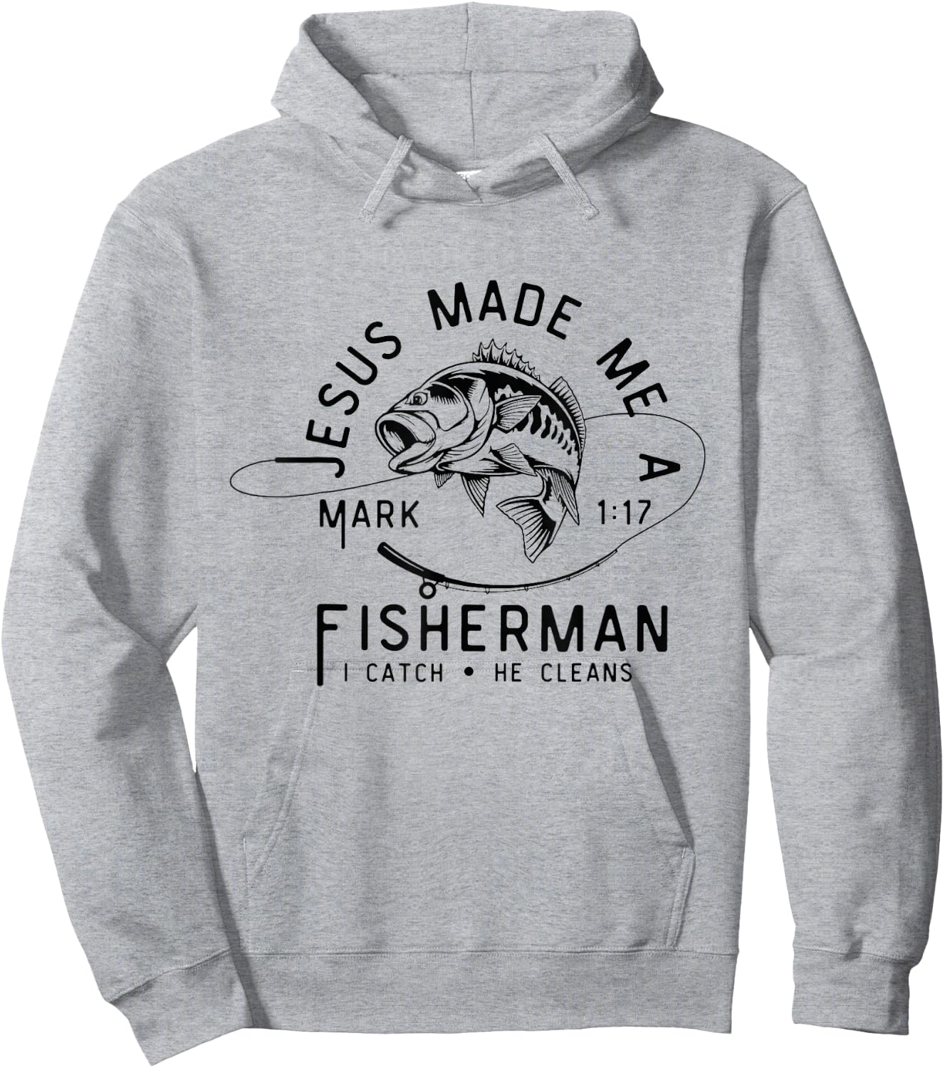 Jesus Made Me A Fisherman I Catch He Cleans Mark 1:17 Hoodie - Hoodie | Ash