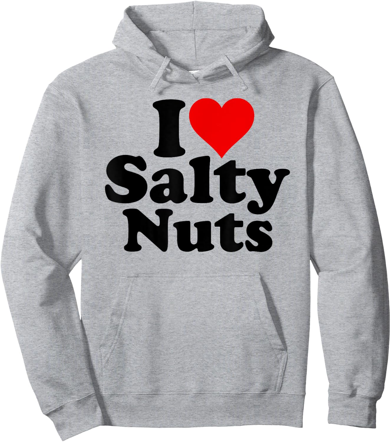 I Love Heart Salty Nuts Hoodie - Hoodie | Ash