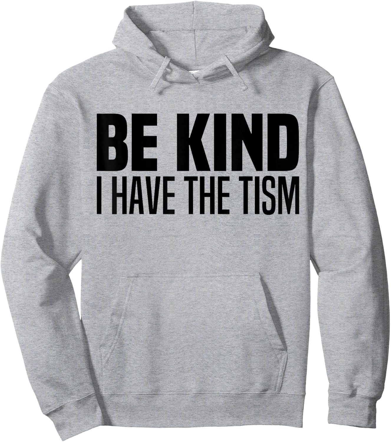 Be Kind I Have The Tism Autistic Spectrum Autism Disorder Hoodie - Hoodie | Ash