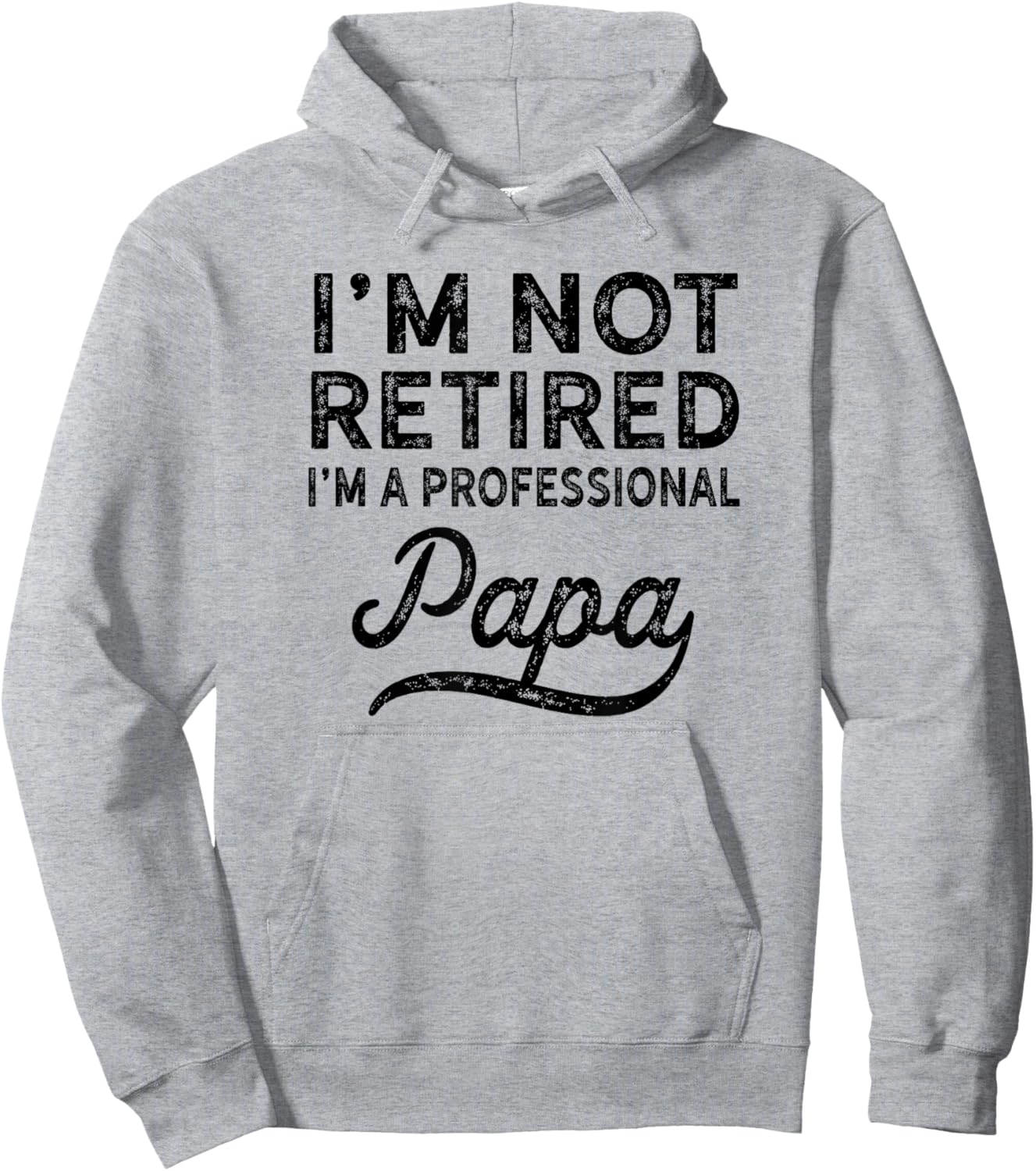 I'm Not Retired A Professional Papa Fathers Day Gift Hoodie - Hoodie | Ash