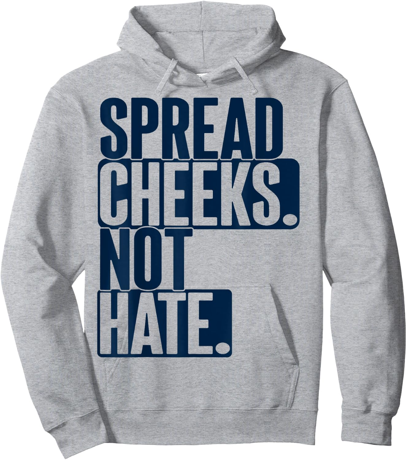 Spread Cheeks Not Hate For Workout Funny Gym Fitness Humor Hoodie - Hoodie | Ash
