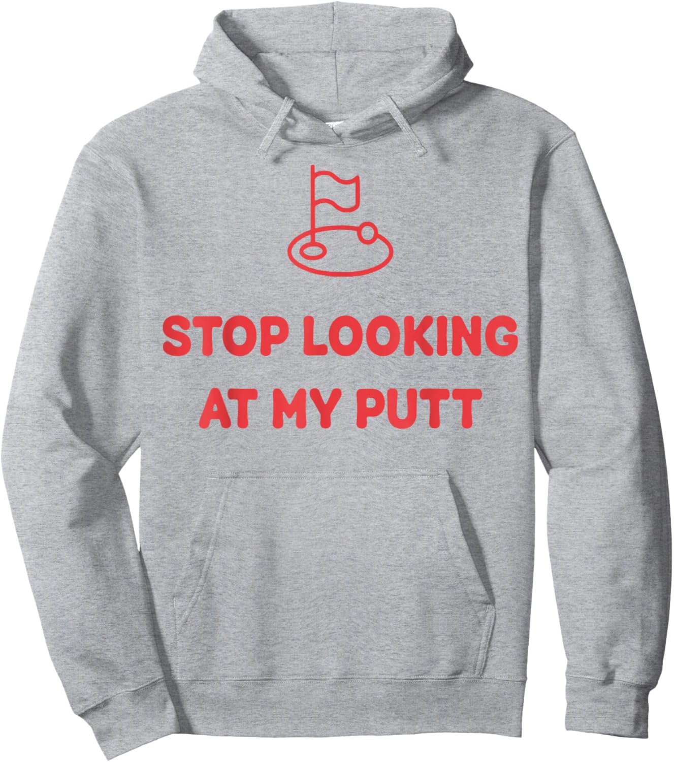 Stop Looking At My Putt Golf Hoodie - Hoodie | Ash