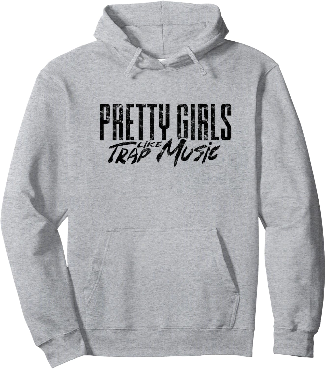 Pretty girls like trap music - Music lover and singer Hoodie - Hoodie | Ash