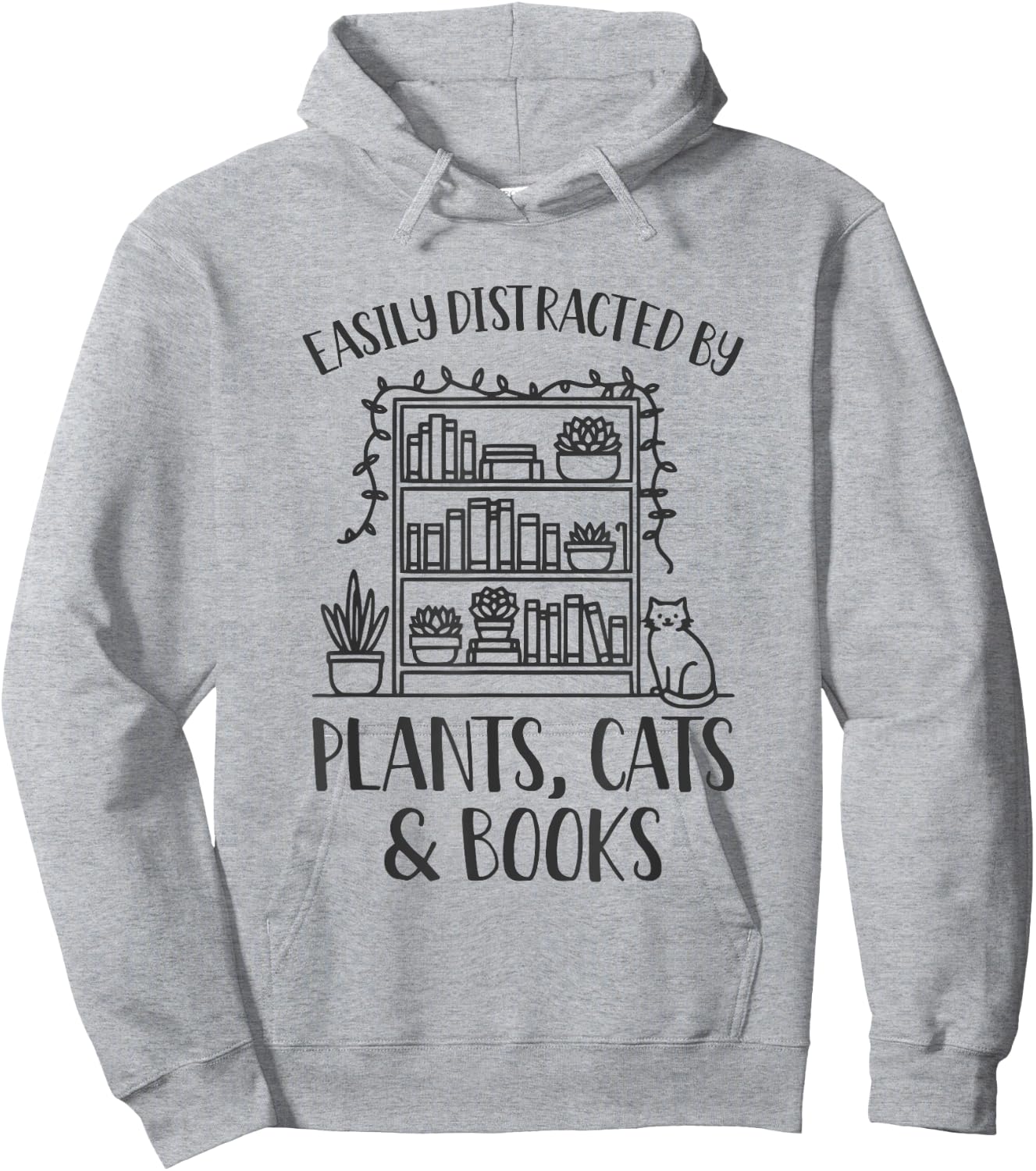 Easily Distracted By Plants Cats And Books Shirt Funny Hoodie - Hoodie | Ash