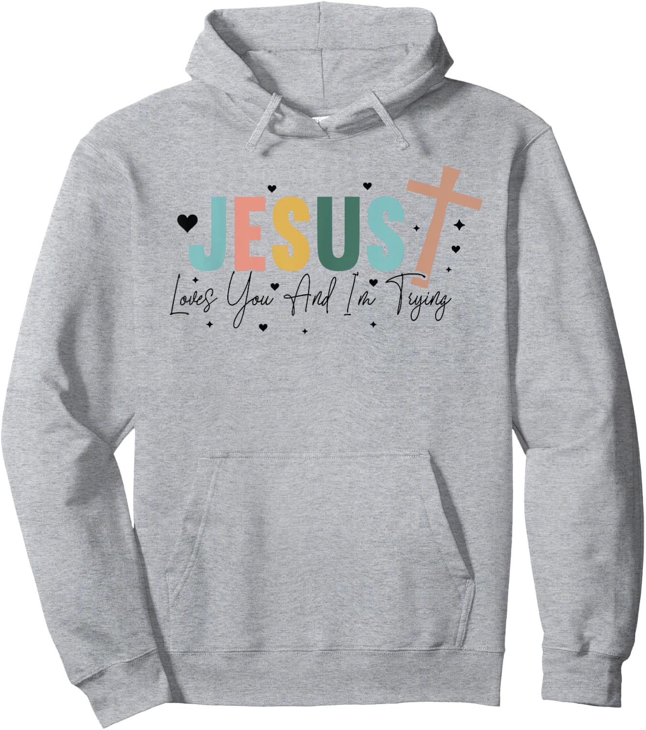 Jesus Loves You And Im Trying - Christian Religious Hoodie - Hoodie | Ash