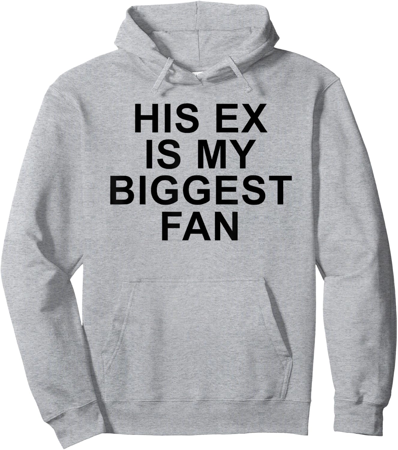 His Ex Is My Biggest Fan Funny Sarcastic Relationship Quote Hoodie - Hoodie | Ash