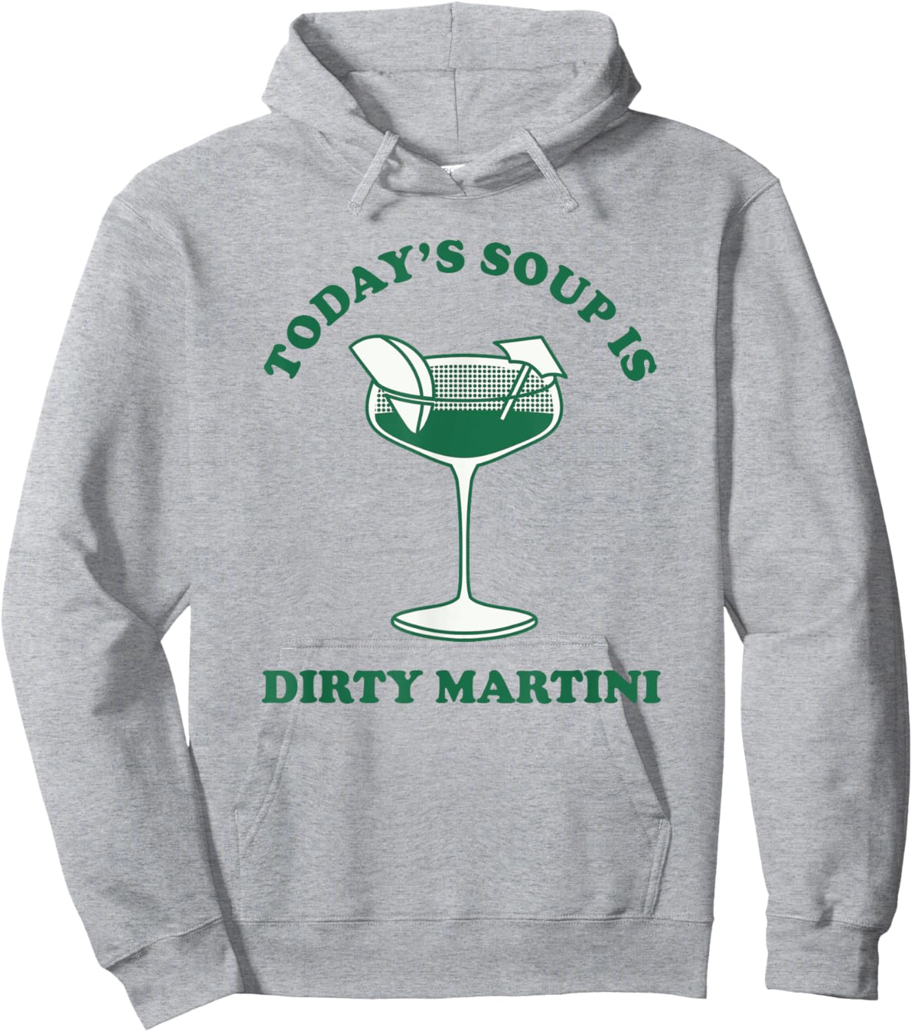 Today's Soup Is Dirty Martini Funny Martini Cocktail Hoodie - Hoodie | Ash