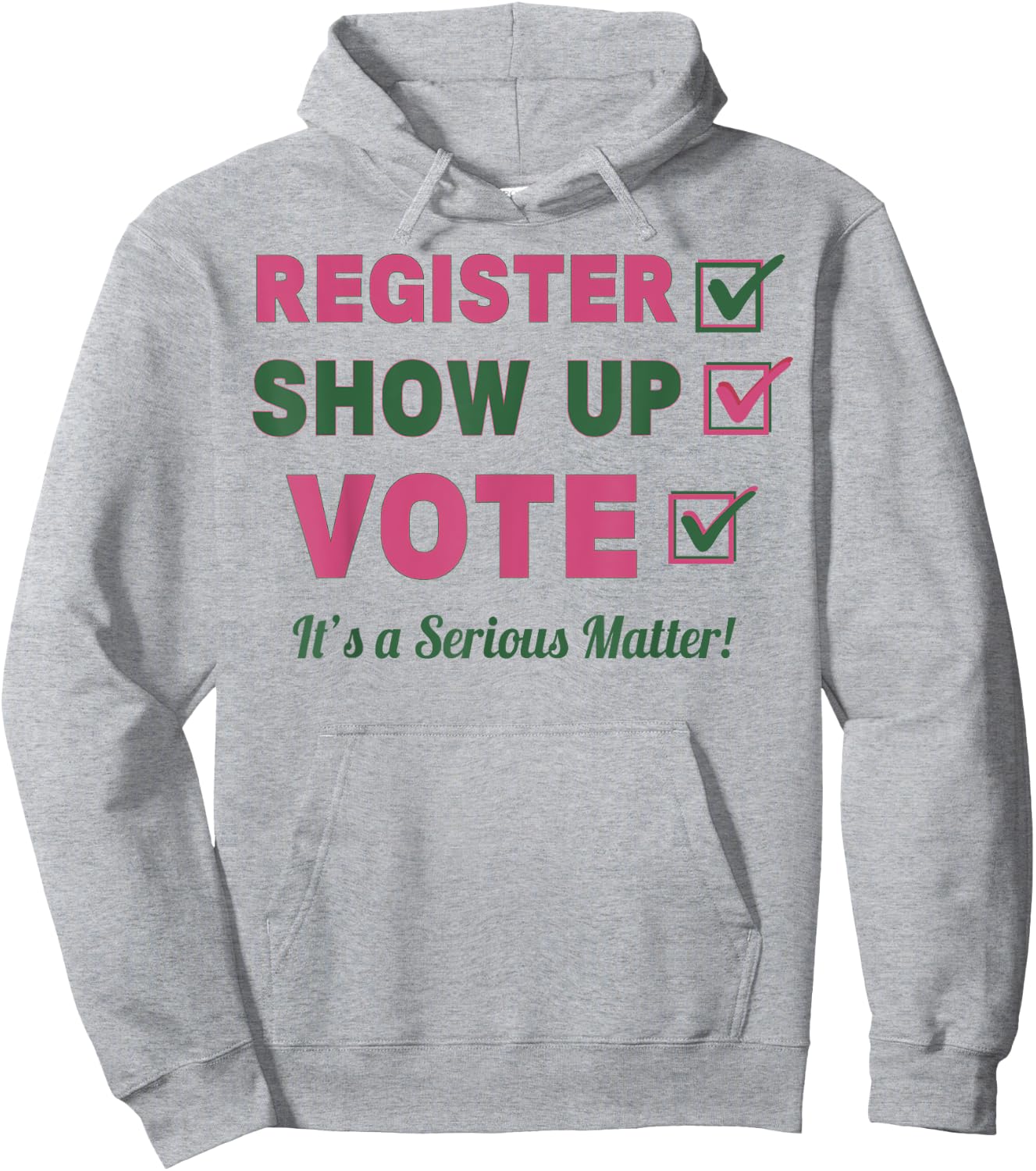 Register Show Up Vote It's A Serious Matter Hoodie - Hoodie | Ash