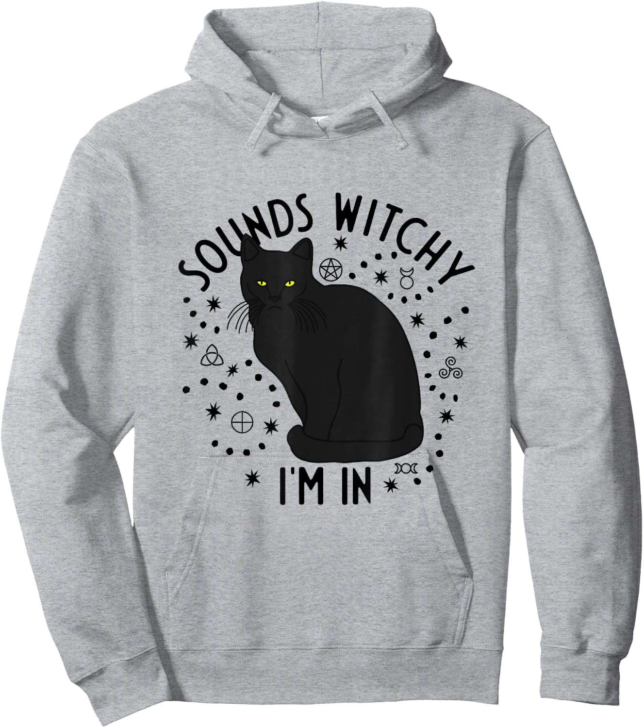 Sounds Witchy I'm In Black Cat Witch Pagan Wicca Witchcraft Men Women Hoodie - Hoodie | Ash