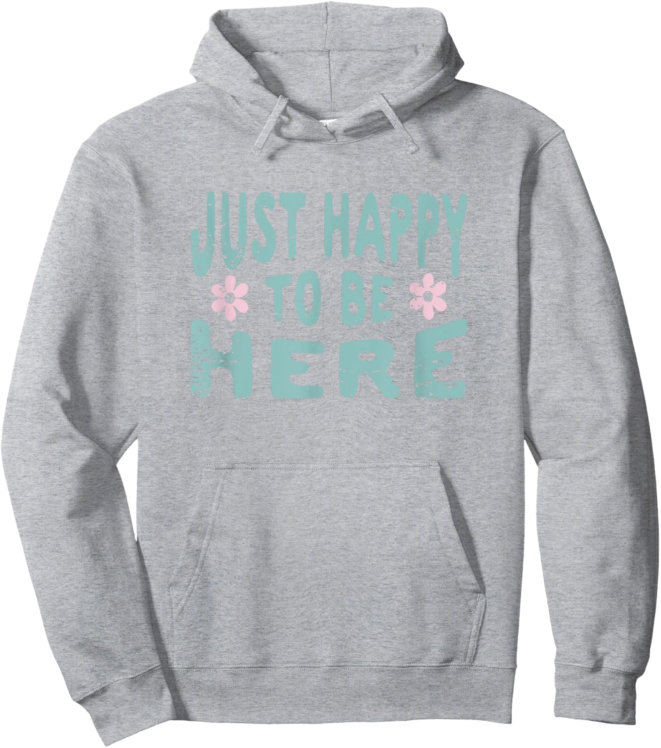 Just Happy to Be Here Hoodie - Hoodie | Ash