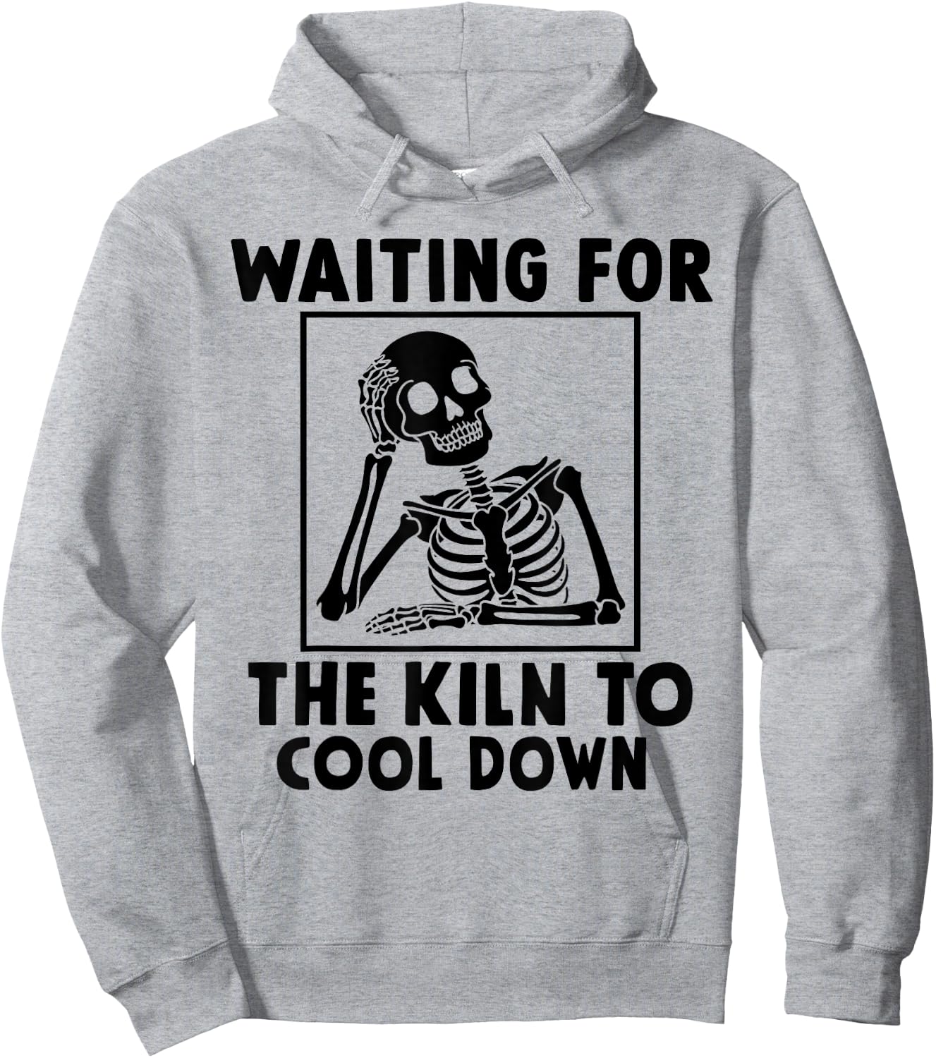 Pottery Waiting for the Kiln To Cool Down Funny Pottery Hoodie - Hoodie | Ash