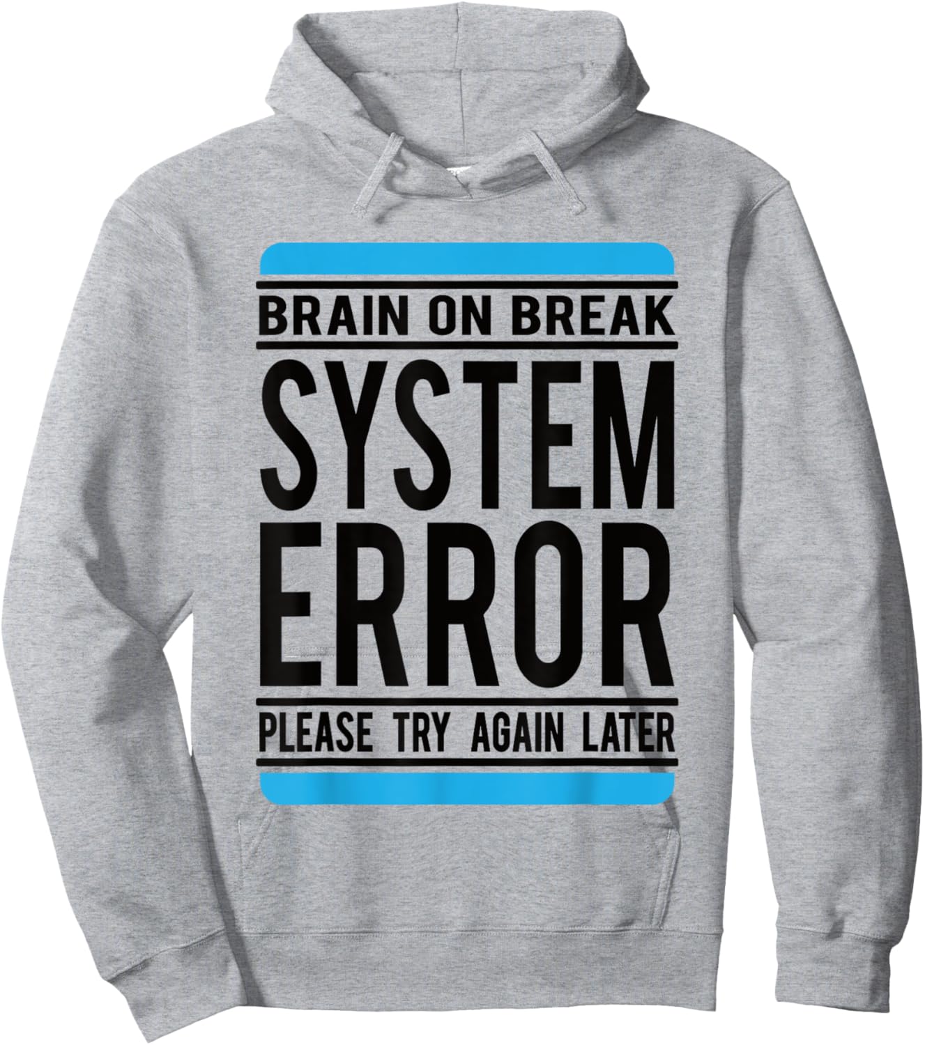 Funny System Error: Brain On Break Hoodie - Hoodie | Ash