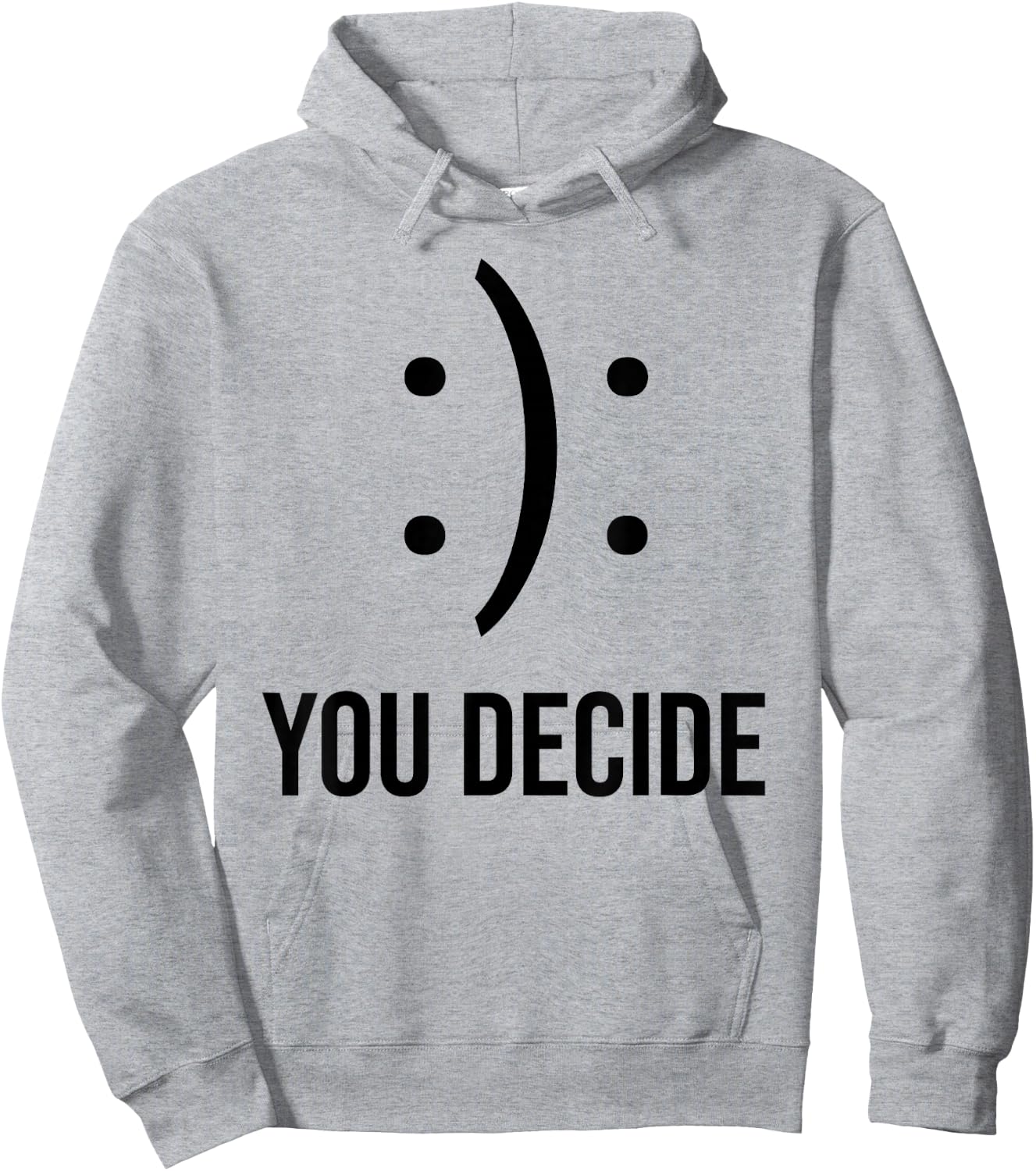 Happy Or Sad You Decide Smile Frown Hoodie - Hoodie | Ash