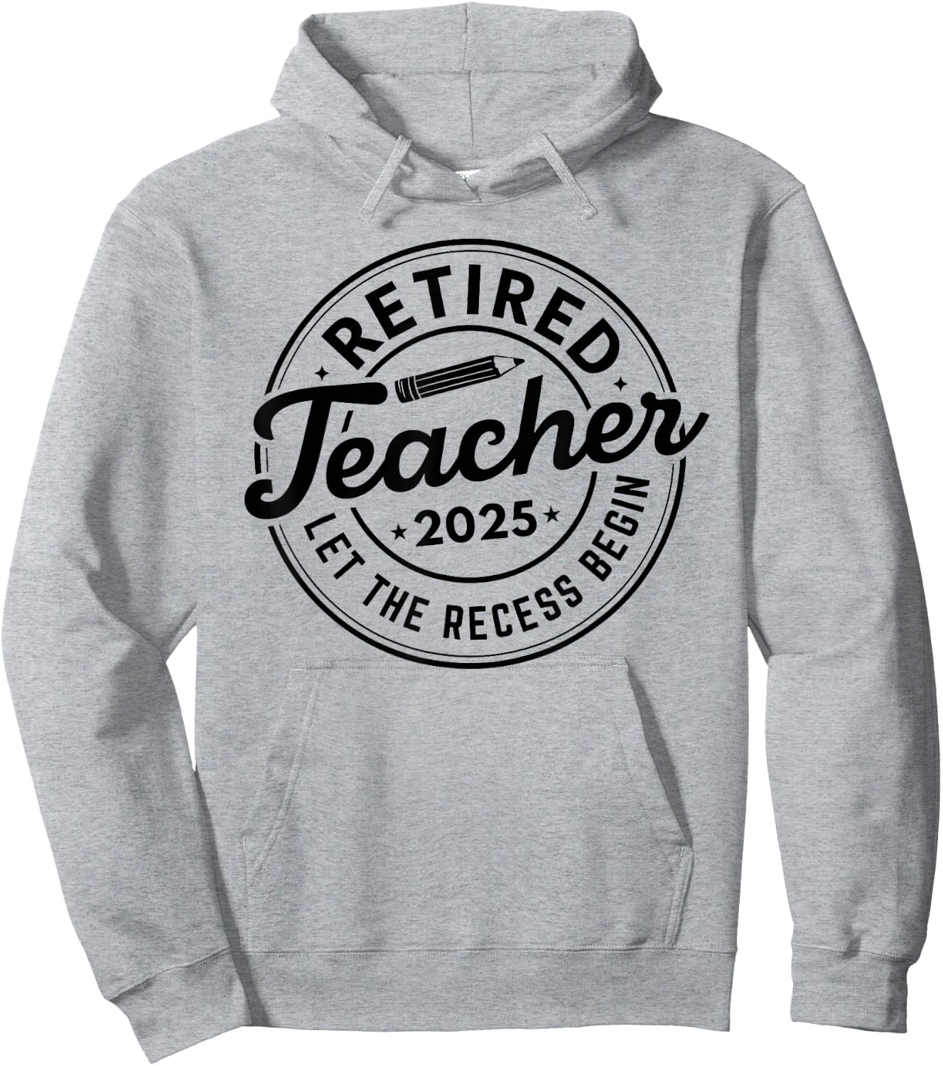 2025 Retired Teacher Let The Recess Begin Retirement School Hoodie - Hoodie | Ash