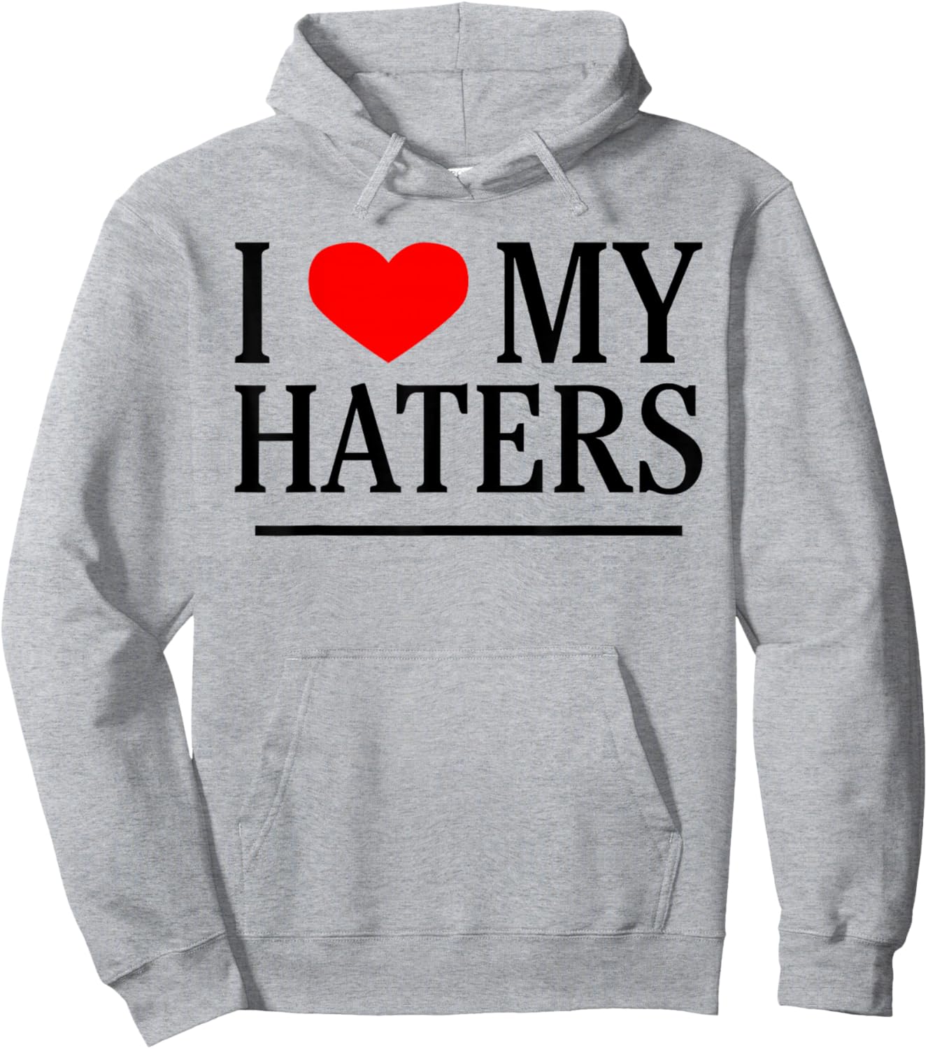 I Love My Haters Funny Sarcastic Heart Novelty Hater Meme Hoodie - Hoodie | Ash