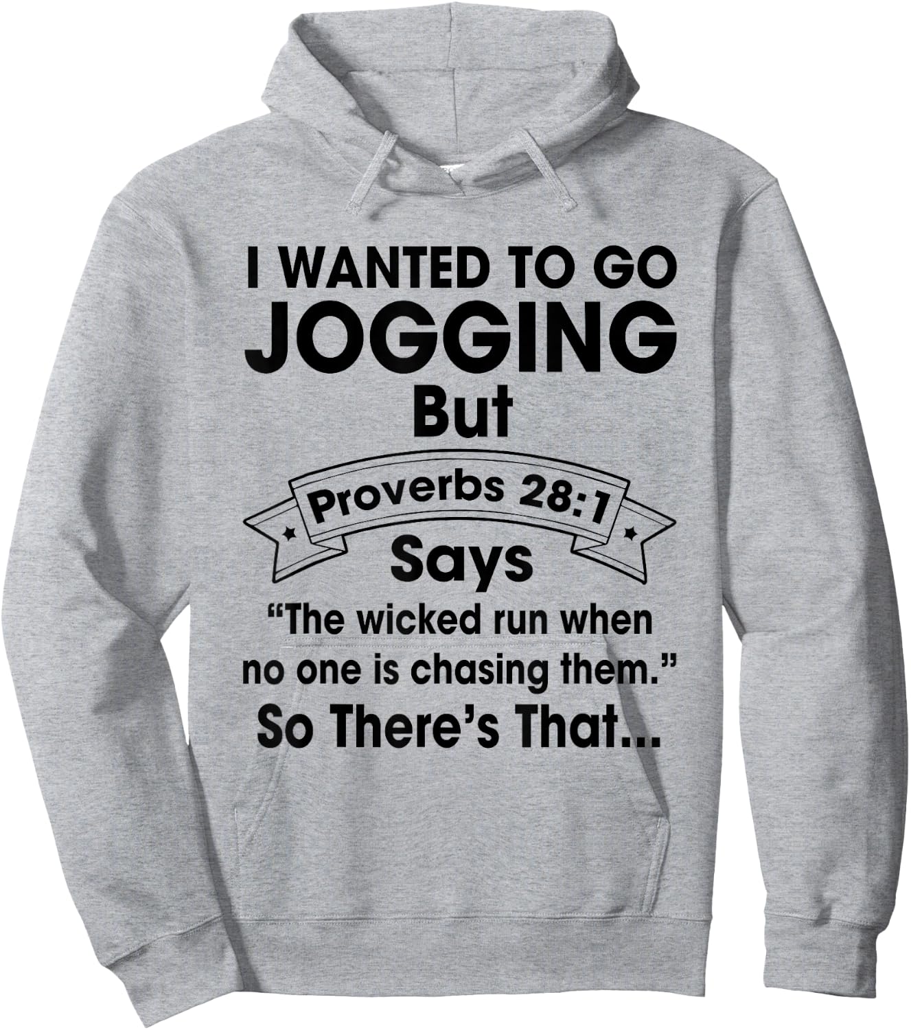 I Want To Go Jogging But Proverbs 28:1 Funny Christian Shirt Hoodie - Hoodie | Ash