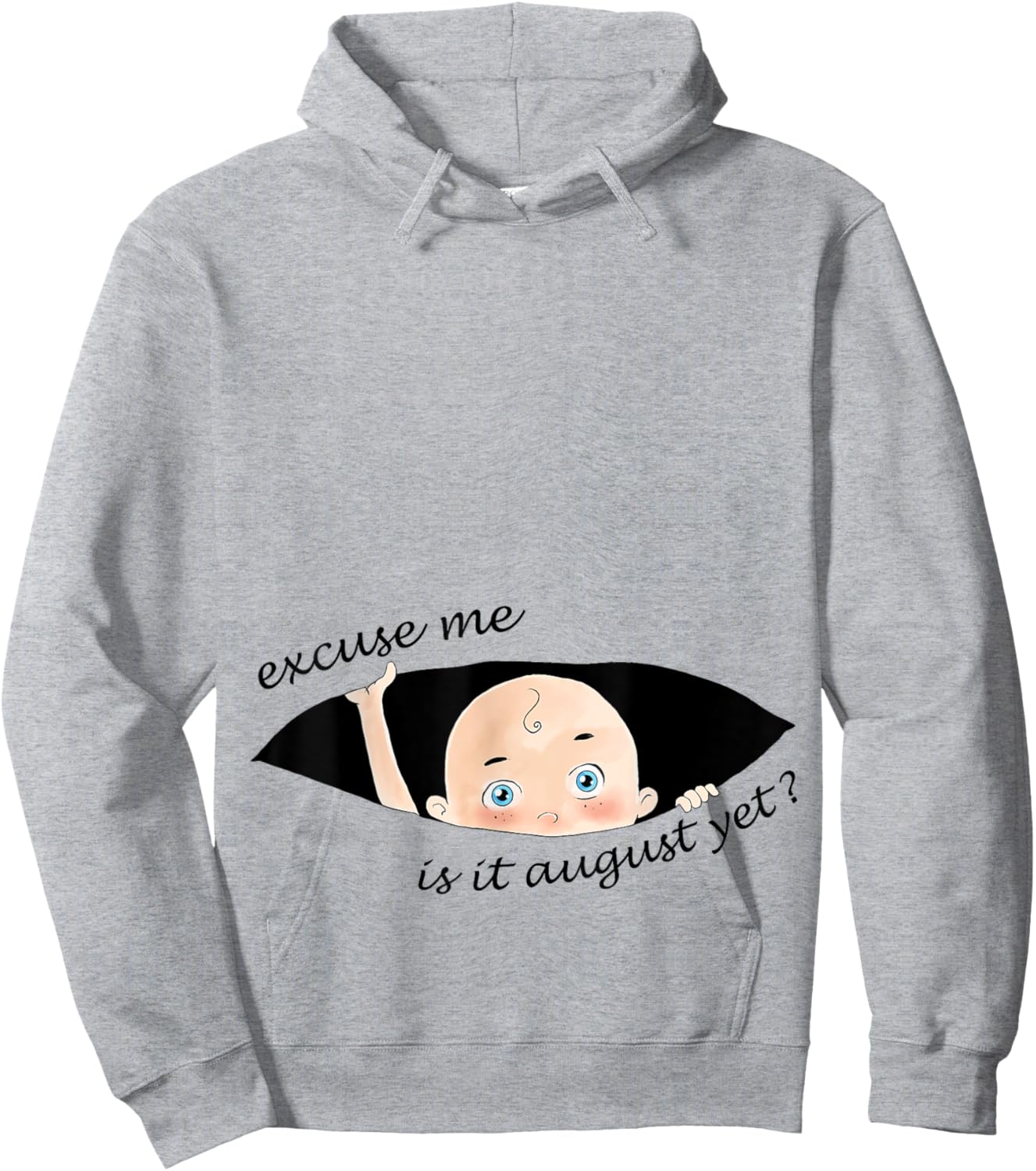 Excuse Me Is It August Yet Pregnancy Baby Announcement Hoodie - Hoodie | Ash