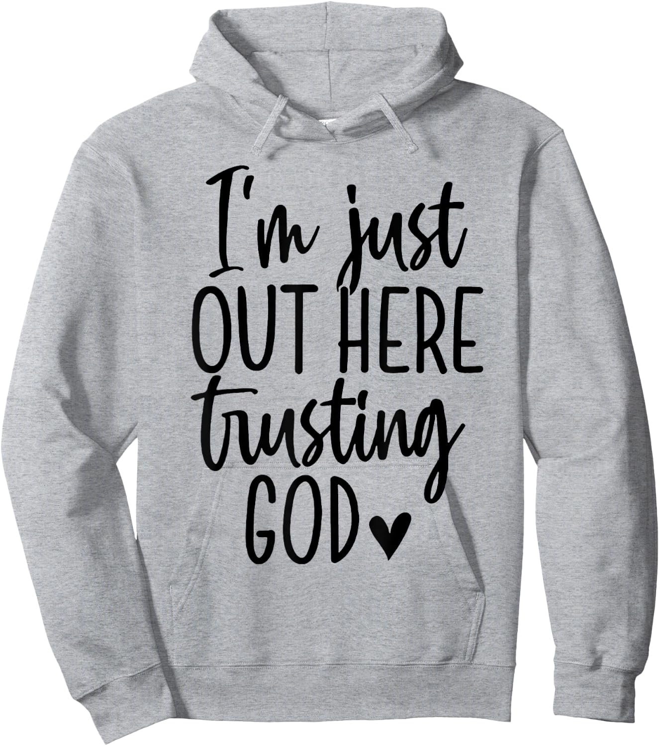I'm Just Out Here Trusting God Hoodie - Hoodie | Ash